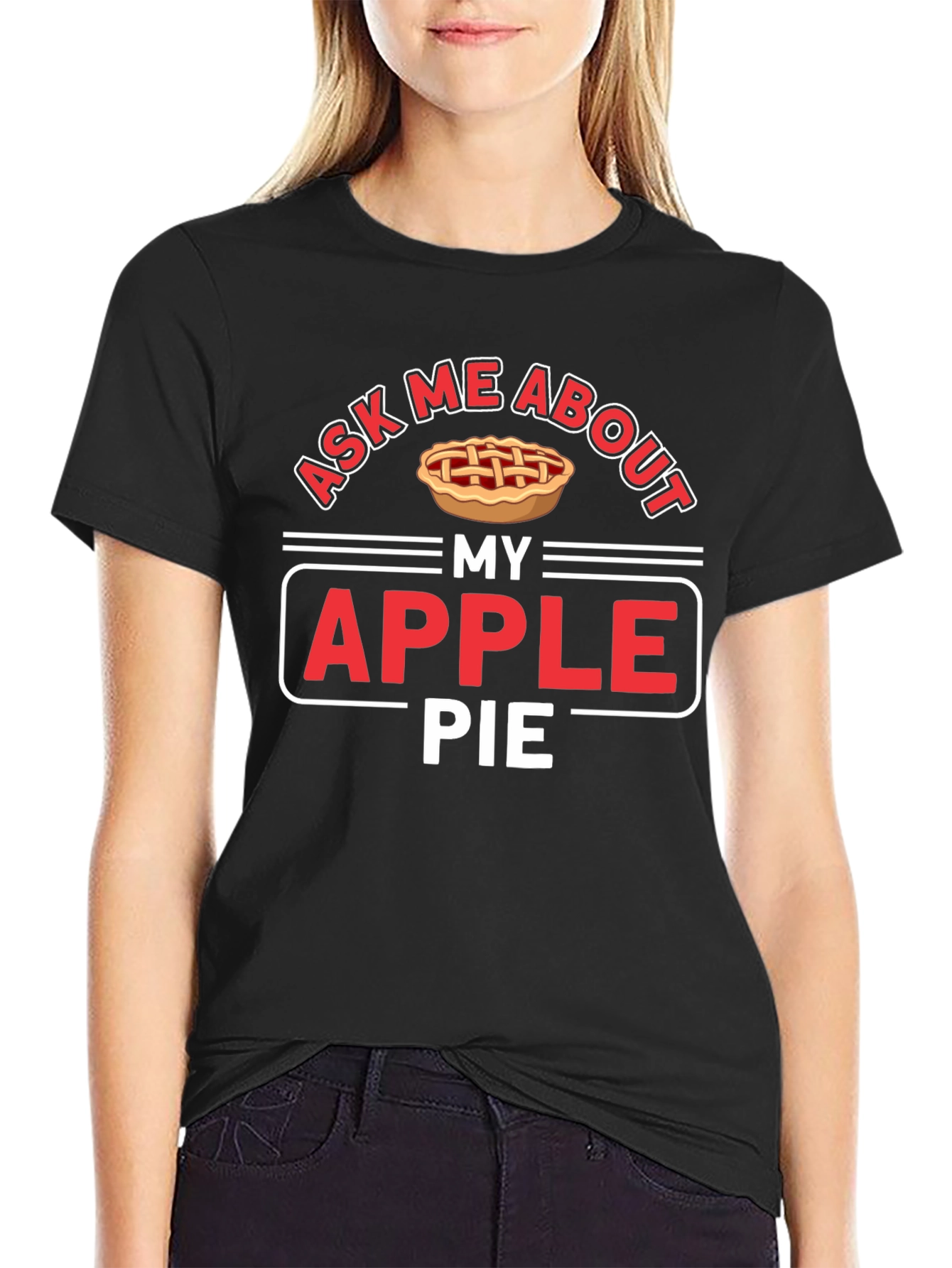 Ask Me About My Apple Pie Graphic T-Shirt