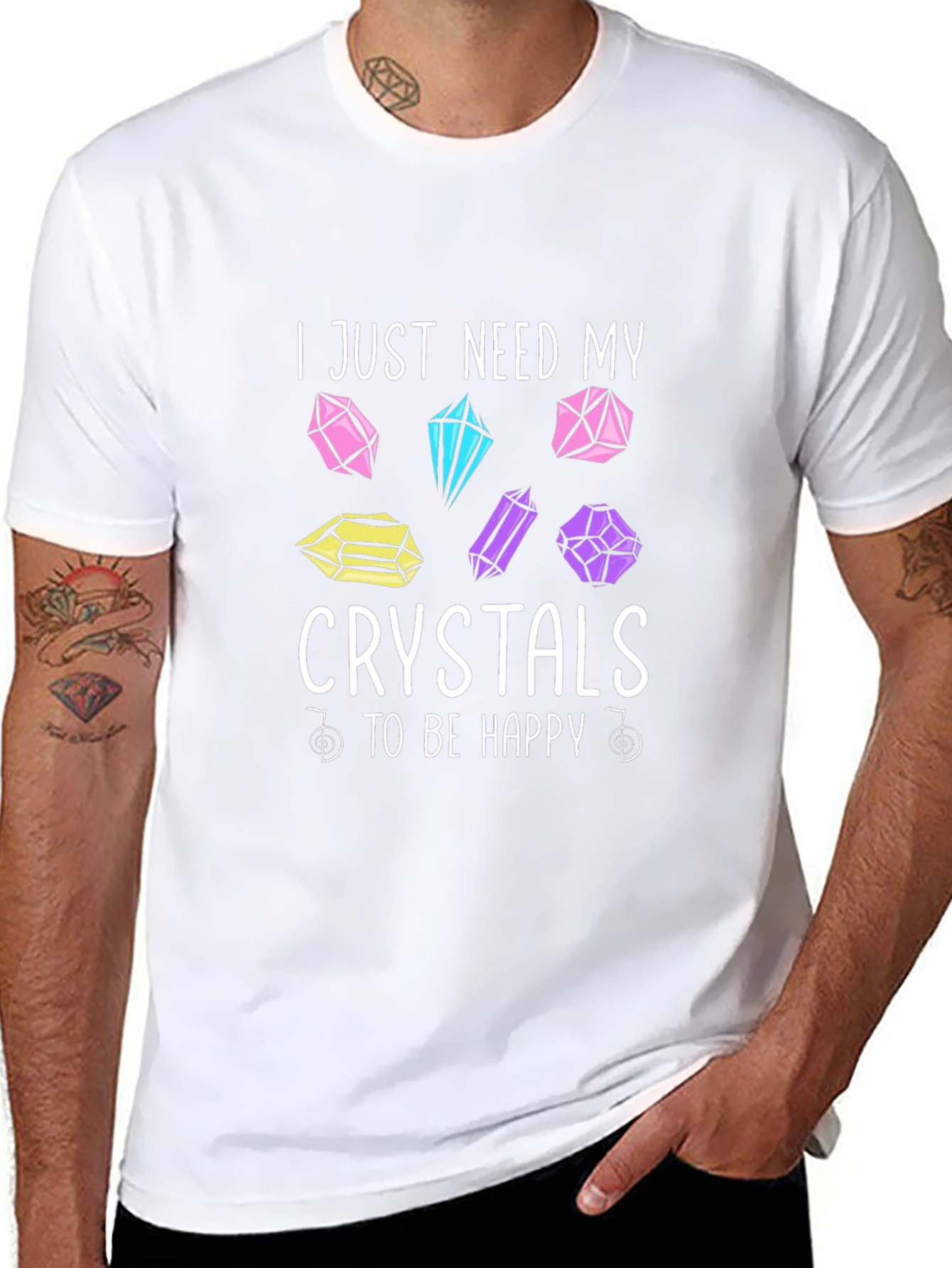 Crystal Lover T-Shirt: I Just Need My Crystals To Be Happy