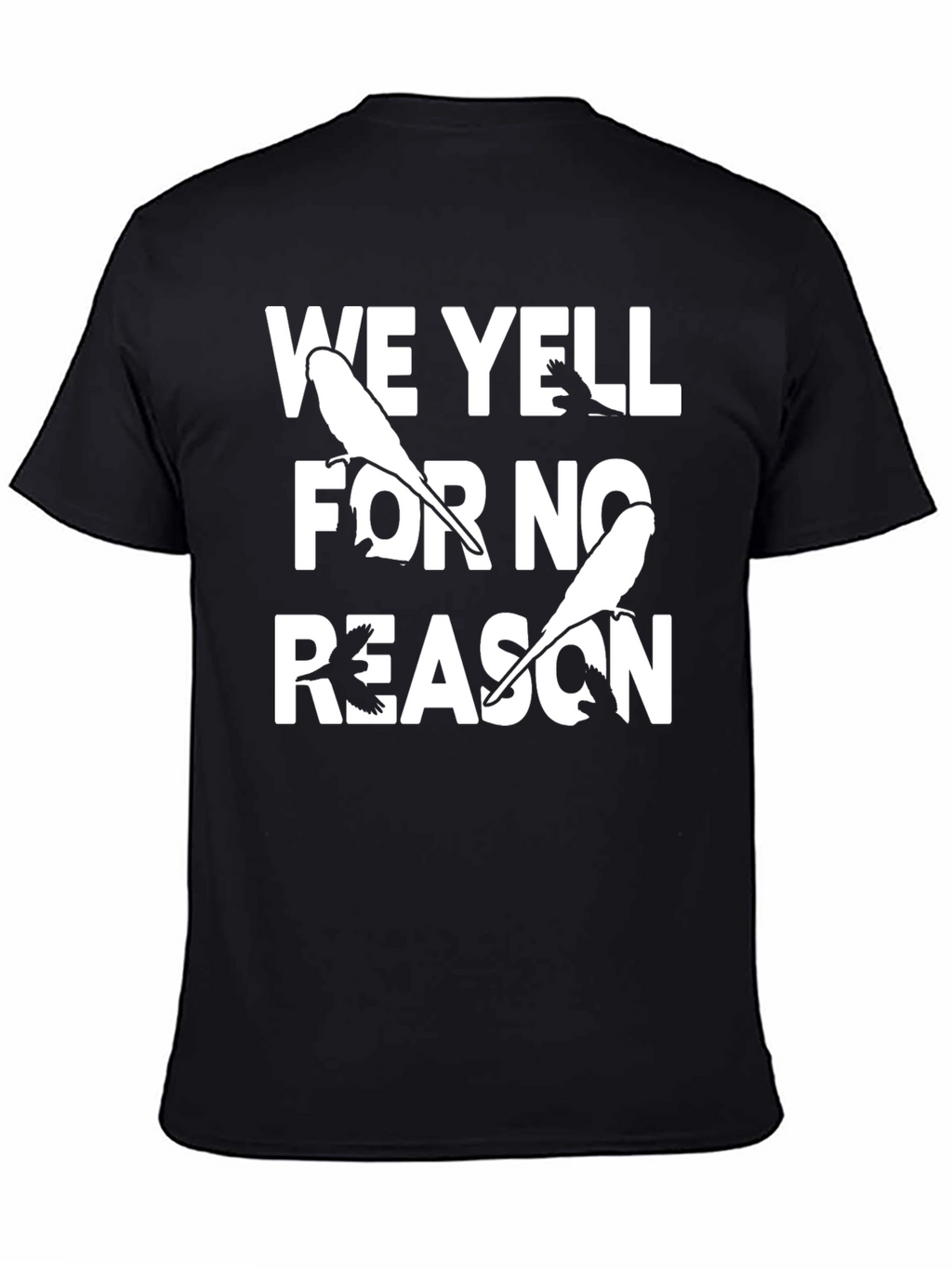 Funny We Yell For No Reason Bird T-Shirt