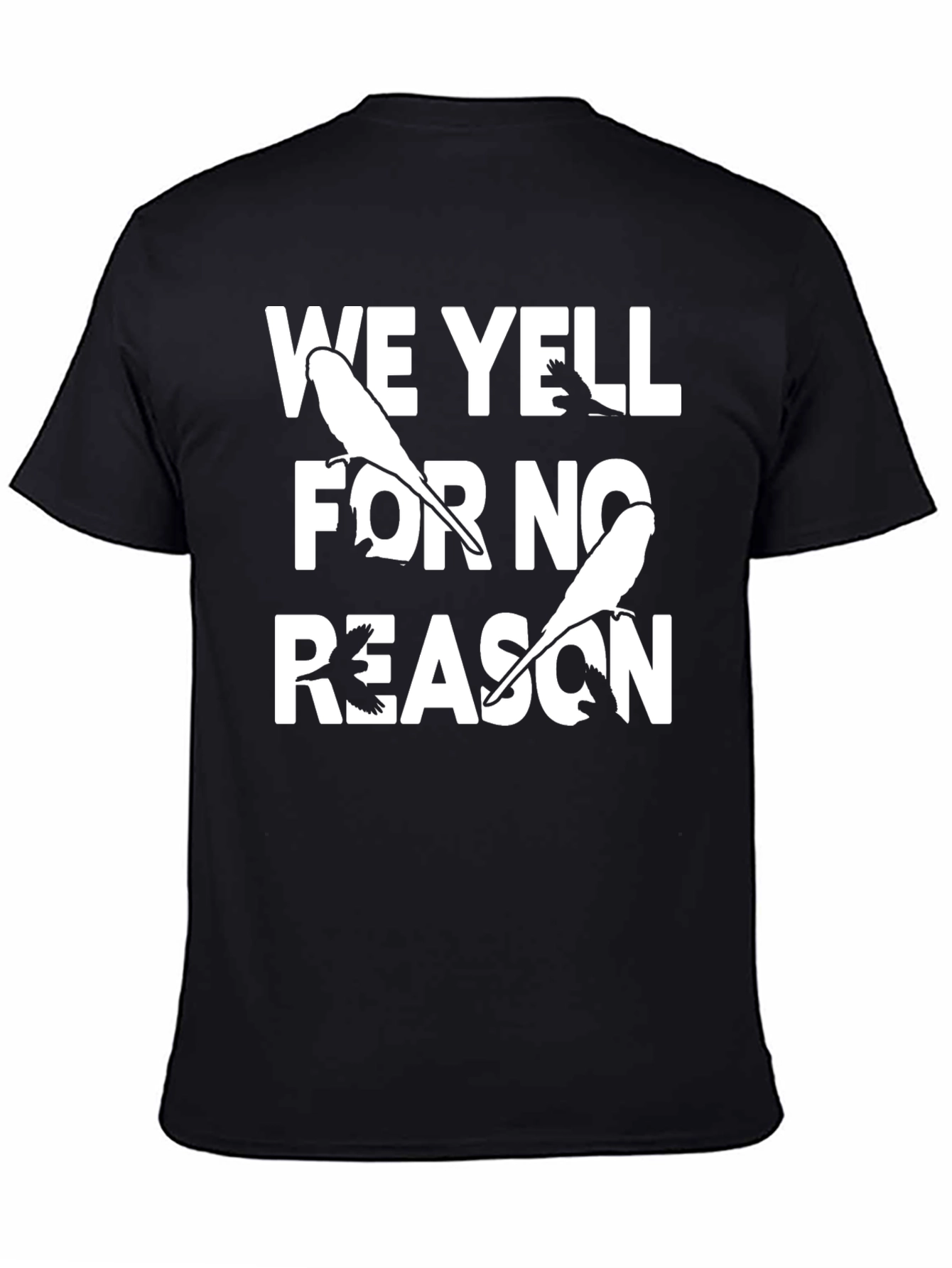 Funny We Yell For No Reason Bird T-Shirt