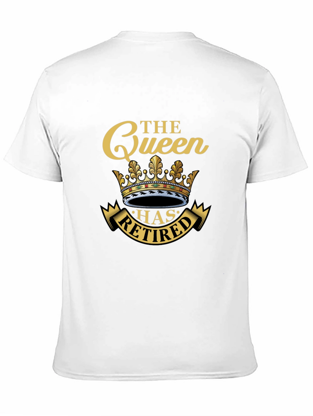 The Queen Has Retired T-Shirt