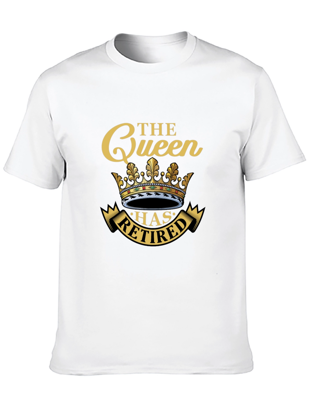 The Queen Has Retired T-Shirt