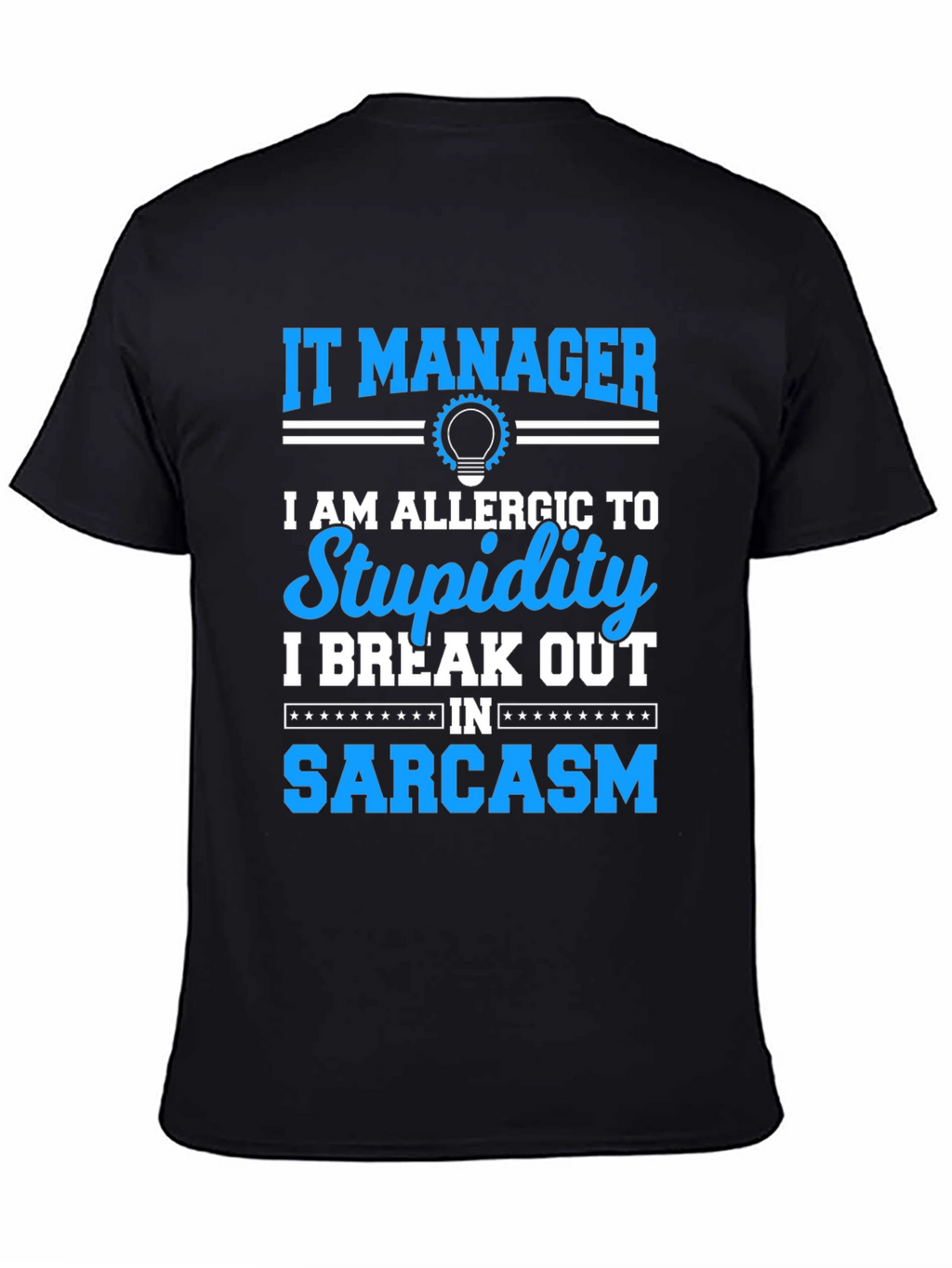 IT Manager Sarcasm T-Shirt
