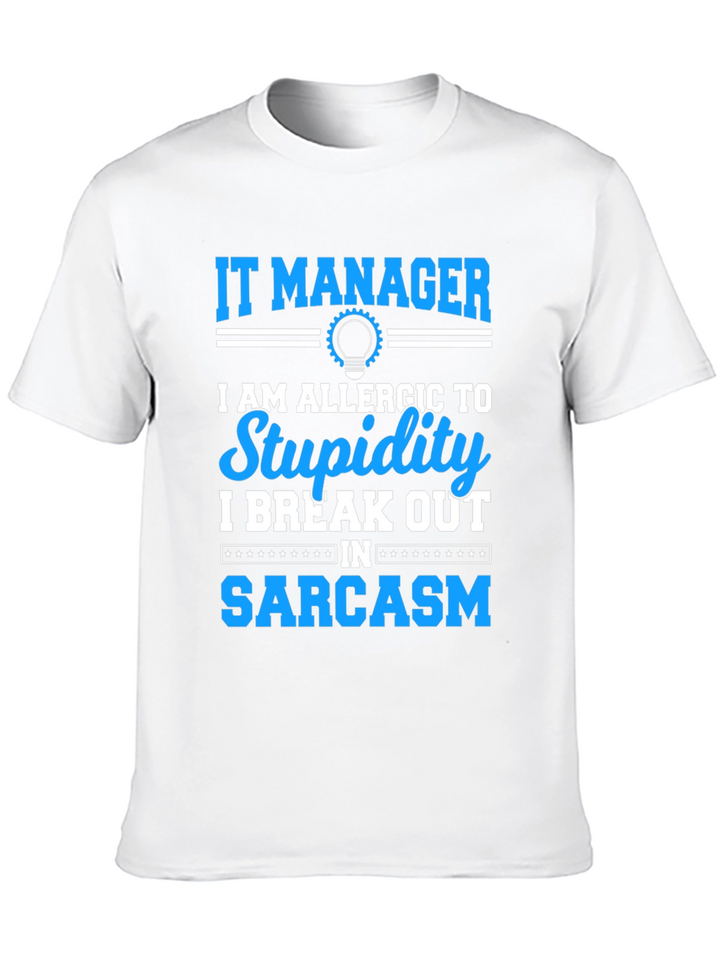 IT Manager Sarcasm T-Shirt