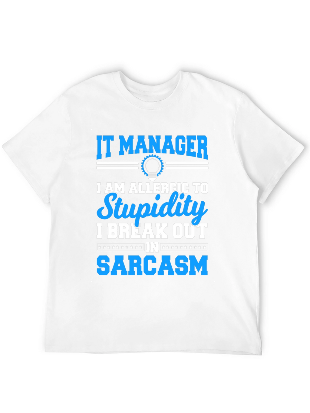 IT Manager Sarcasm T-Shirt