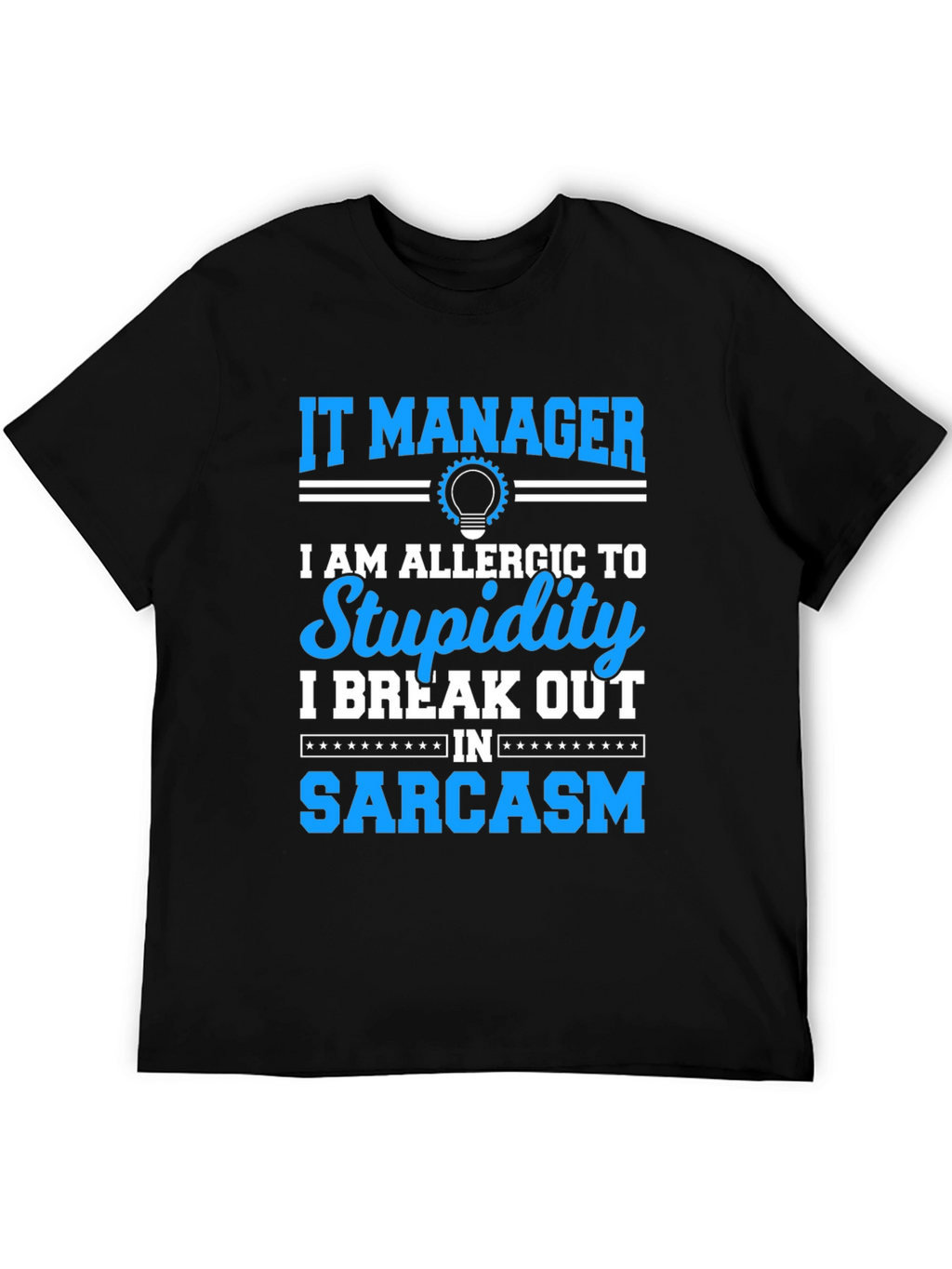 IT Manager Sarcasm T-Shirt