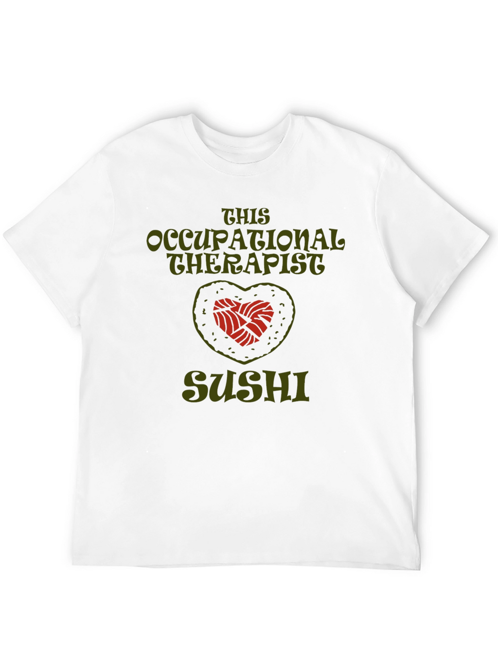 Occupational Therapist Sushi T-Shirt