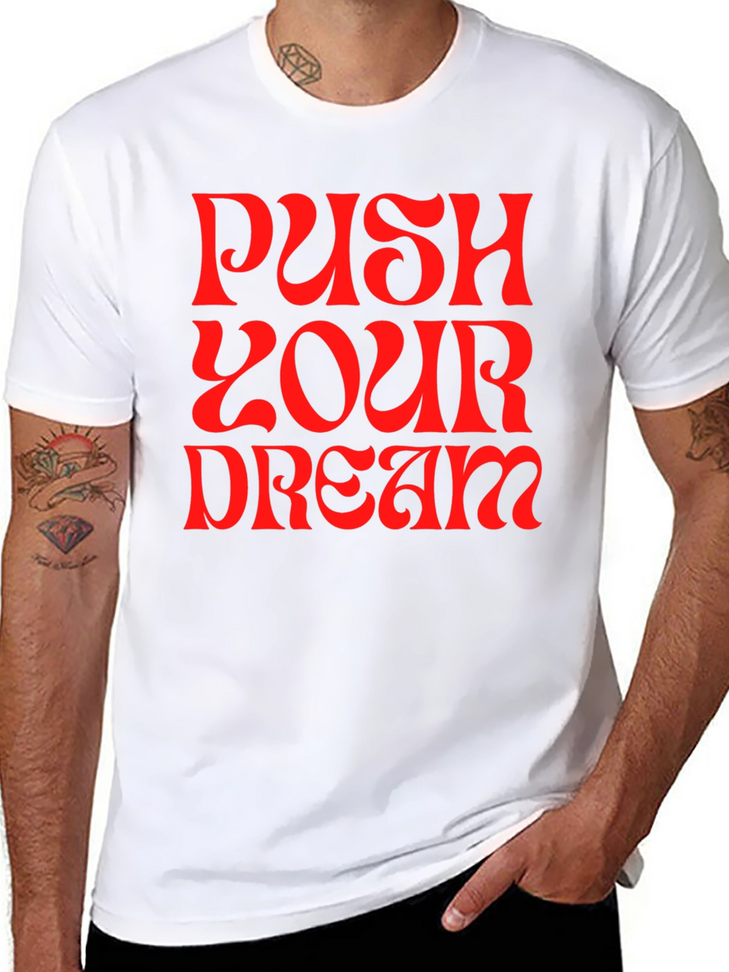 Push Your Dream Graphic Tee - Bold Statement Shirt