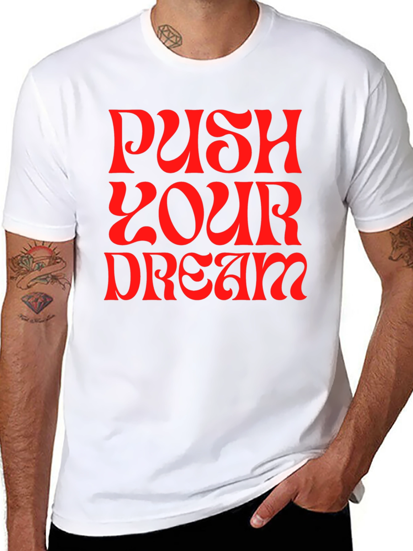 Push Your Dream Graphic Tee - Bold Statement Shirt