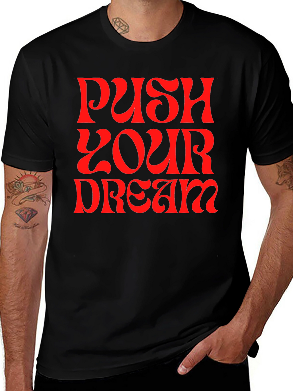 Push Your Dream Graphic Tee - Bold Statement Shirt