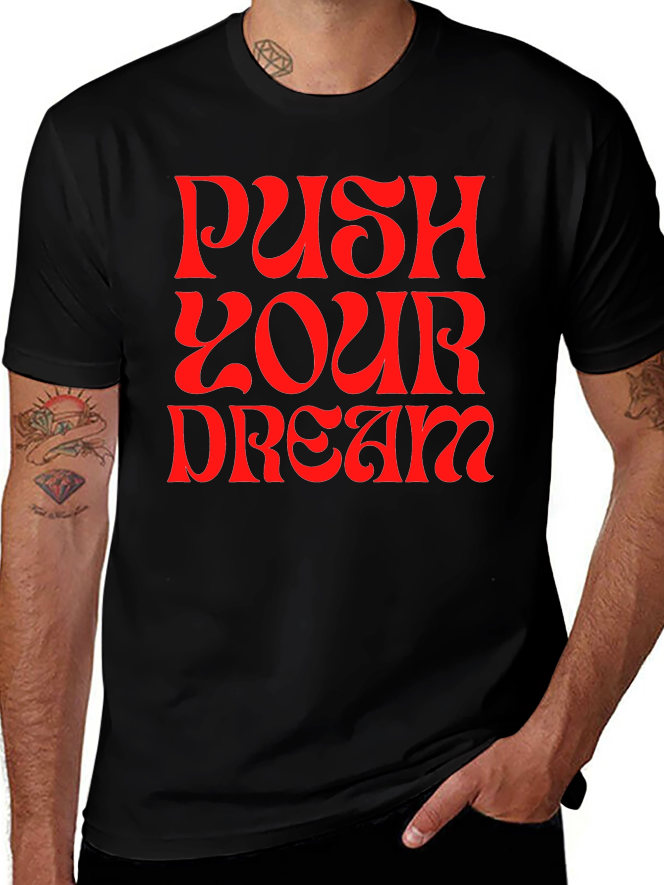 Push Your Dream Graphic Tee - Bold Statement Shirt