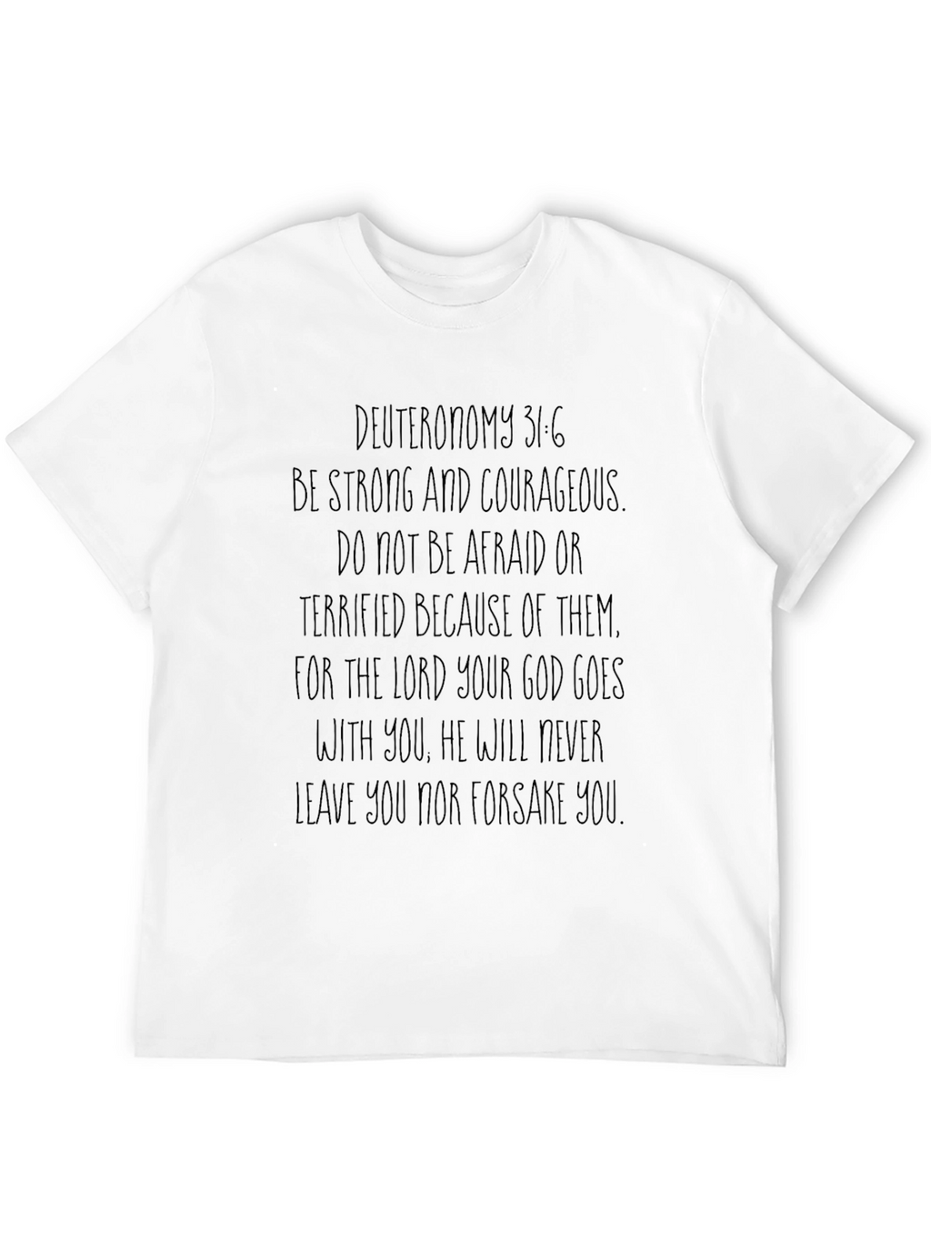 Deuteronomy 31:6 Graphic T-Shirt - Christian Faith Apparel