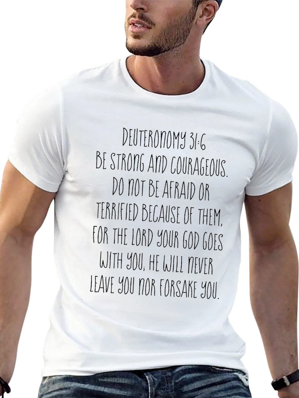 Deuteronomy 31:6 Graphic T-Shirt - Christian Faith Apparel