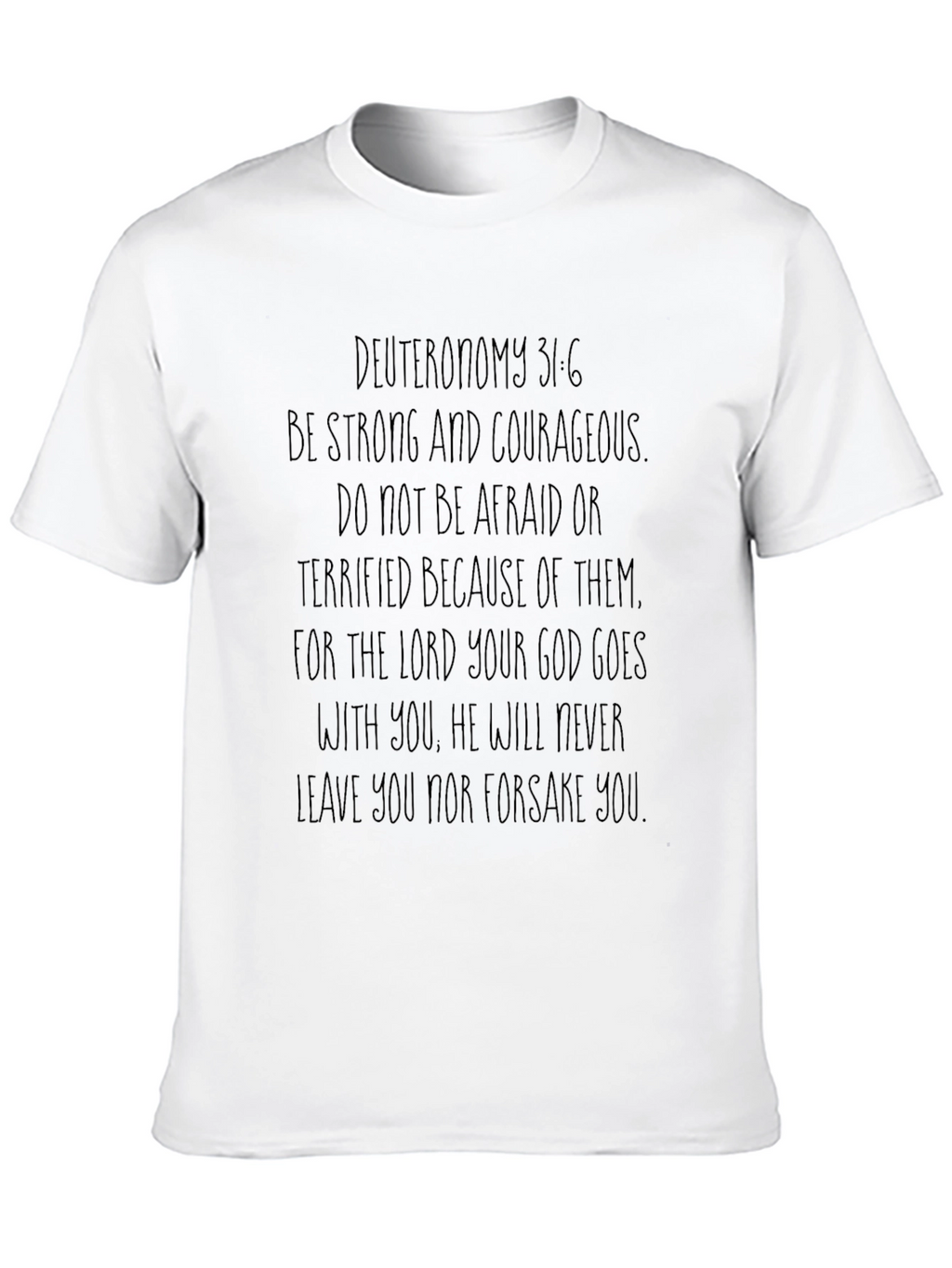 Deuteronomy 31:6 Graphic T-Shirt - Christian Faith Apparel