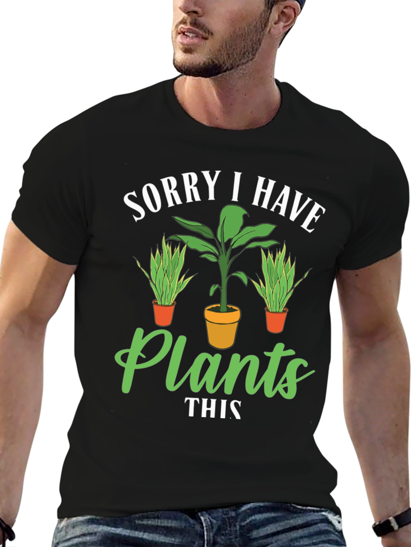 Plant Lover T-Shirt: Sorry I Have Plants Graphic Tee