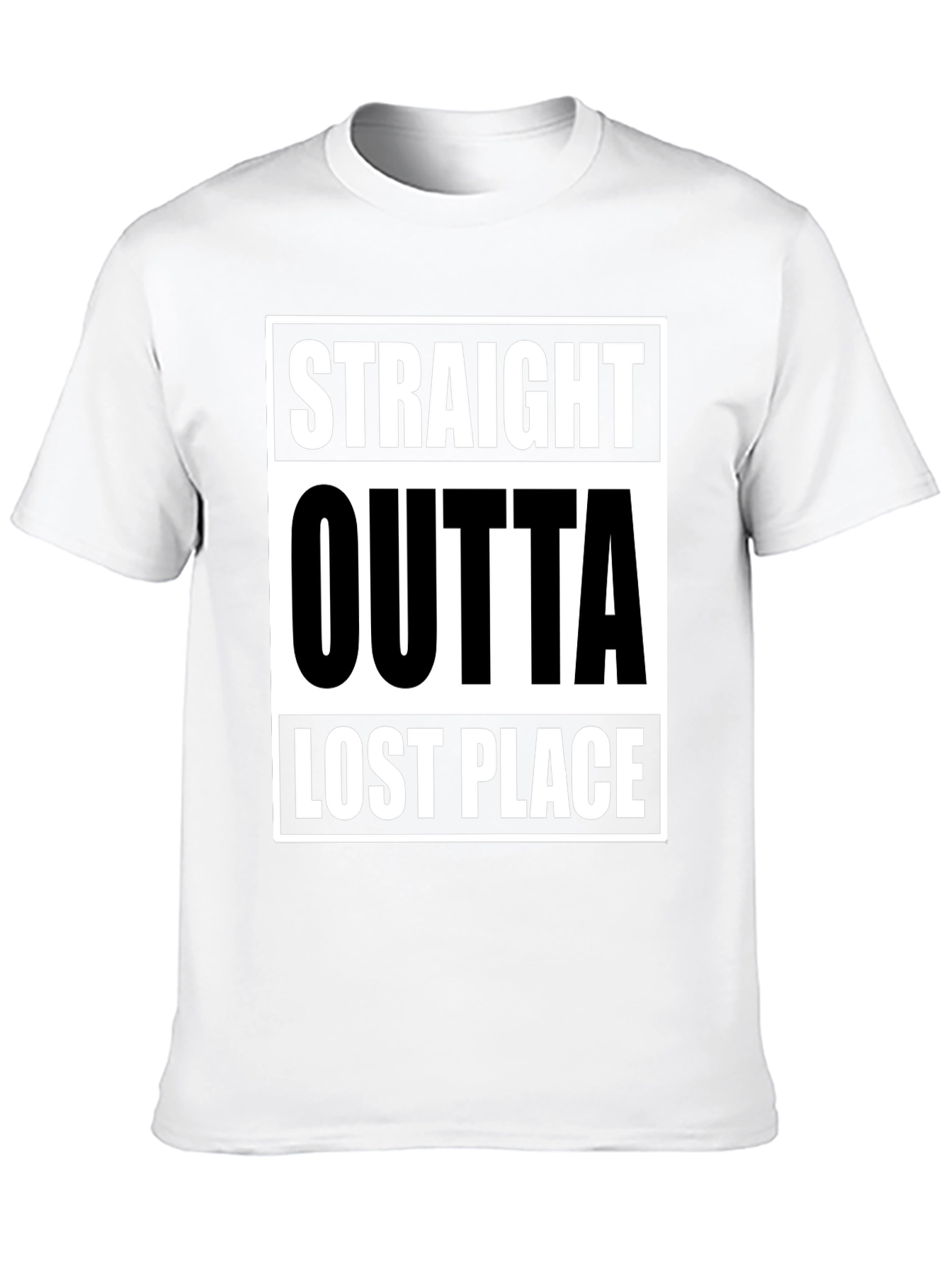 Straight Outta Lost Place Funny Graphic T-Shirt