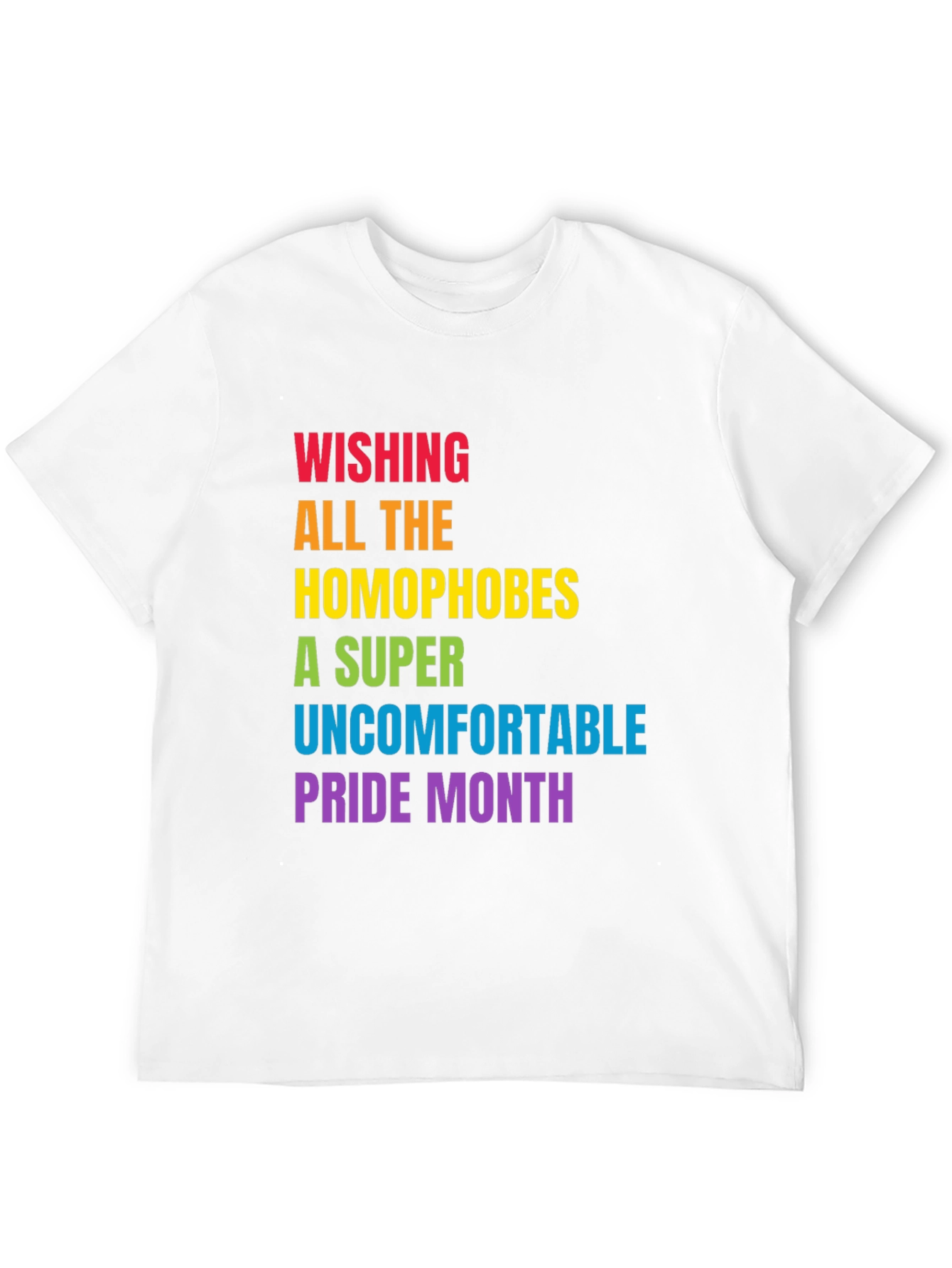 Wishing Homophobes Uncomfortable Pride Month T-Shirt