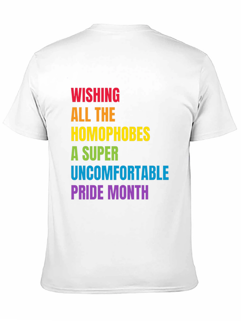 Wishing Homophobes Uncomfortable Pride Month T-Shirt