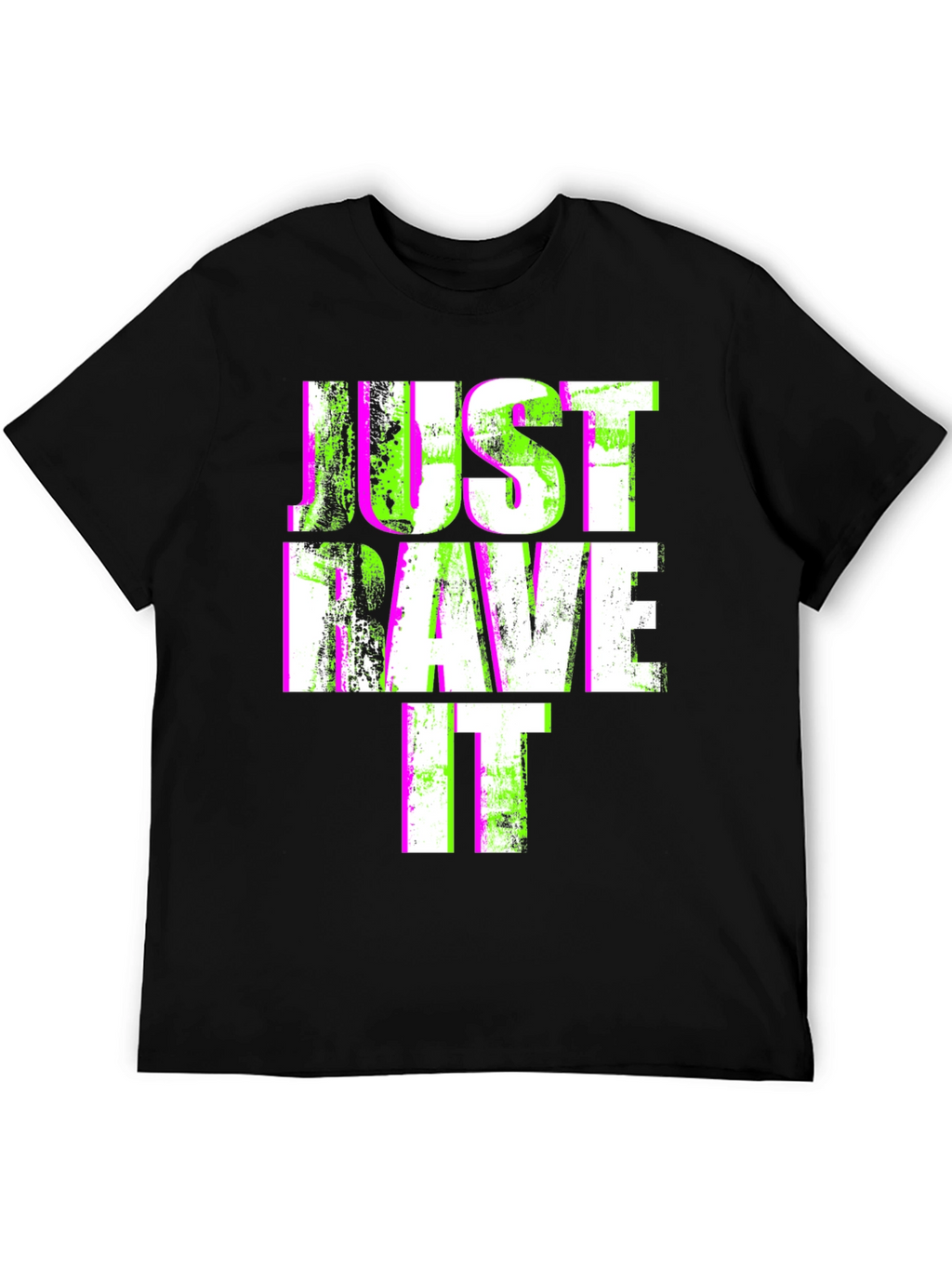 Just Rave It T-Shirt