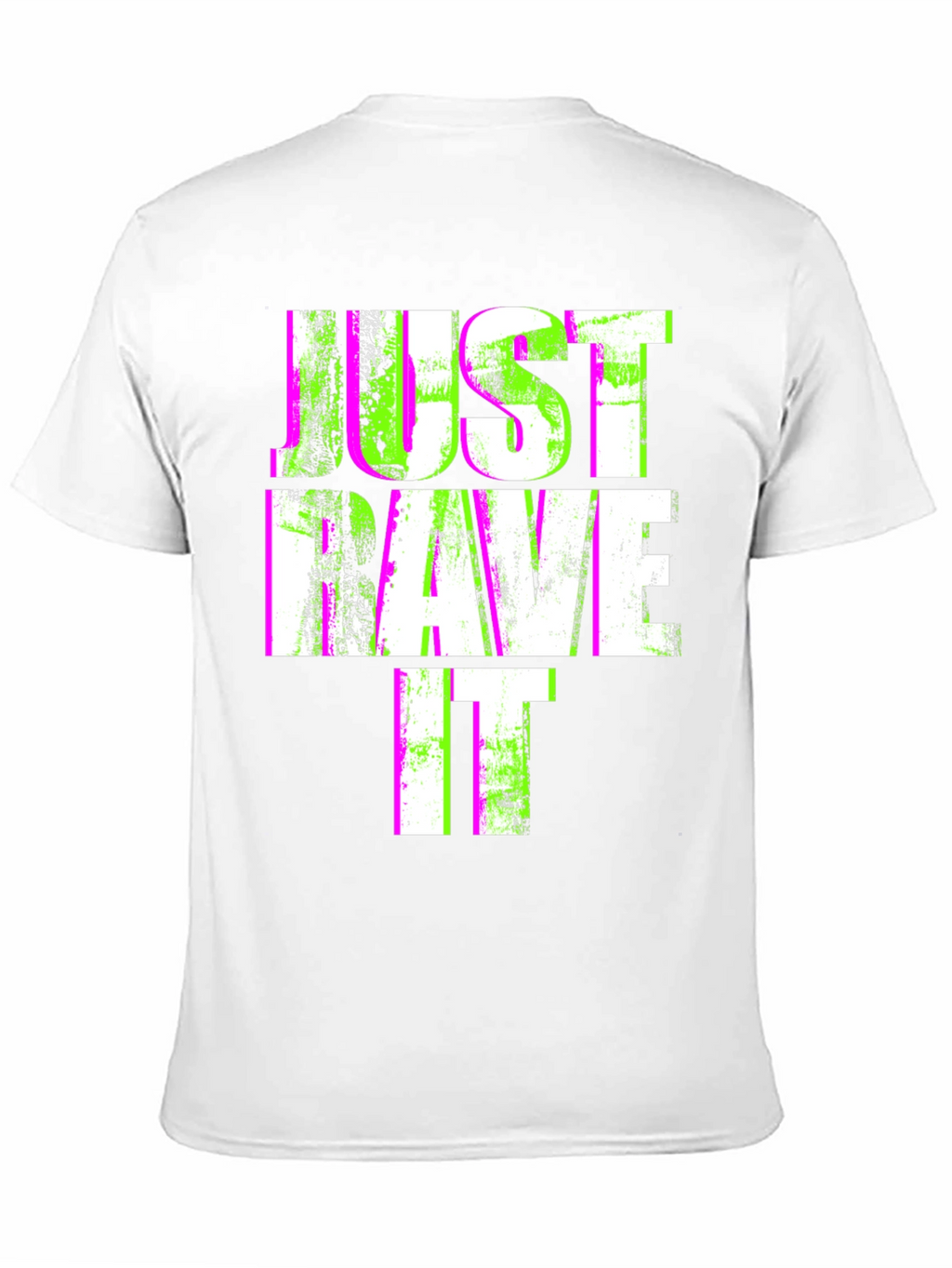 Just Rave It T-Shirt