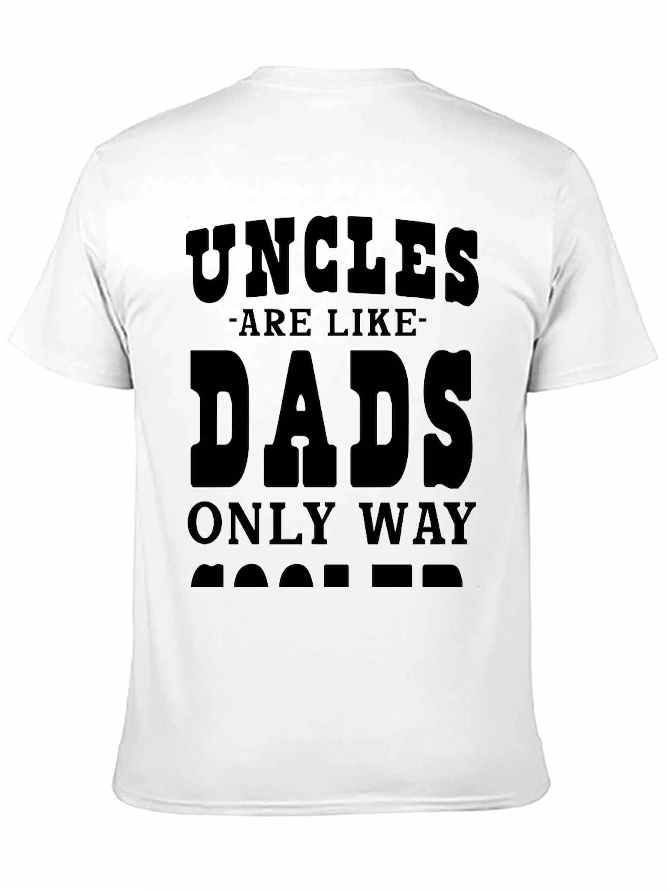 Uncles are Like Dads Only Way Cooler T-Shirt