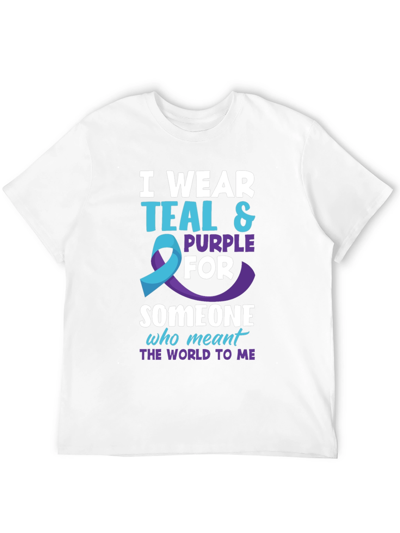 Teal & Purple Awareness T-Shirt - Someone Who Meant The World