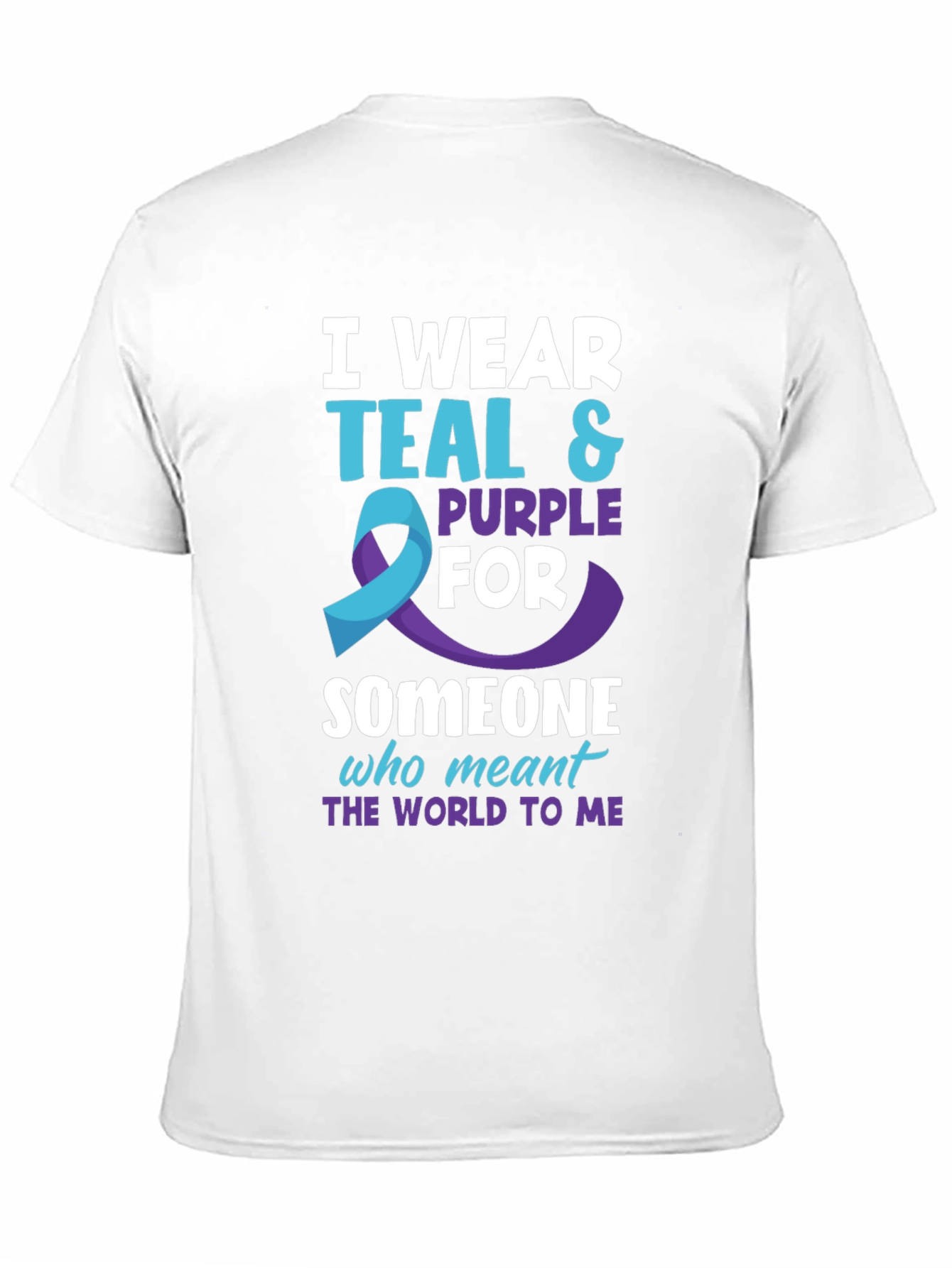 Teal & Purple Awareness T-Shirt - Someone Who Meant The World