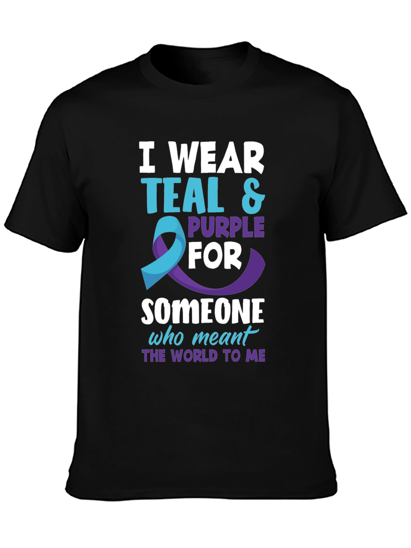 Teal & Purple Awareness T-Shirt - Someone Who Meant The World