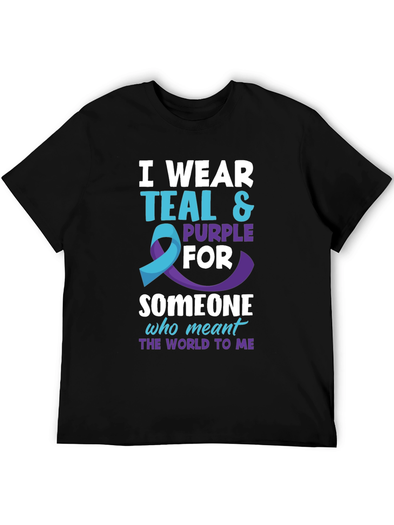 Teal & Purple Awareness T-Shirt - Someone Who Meant The World