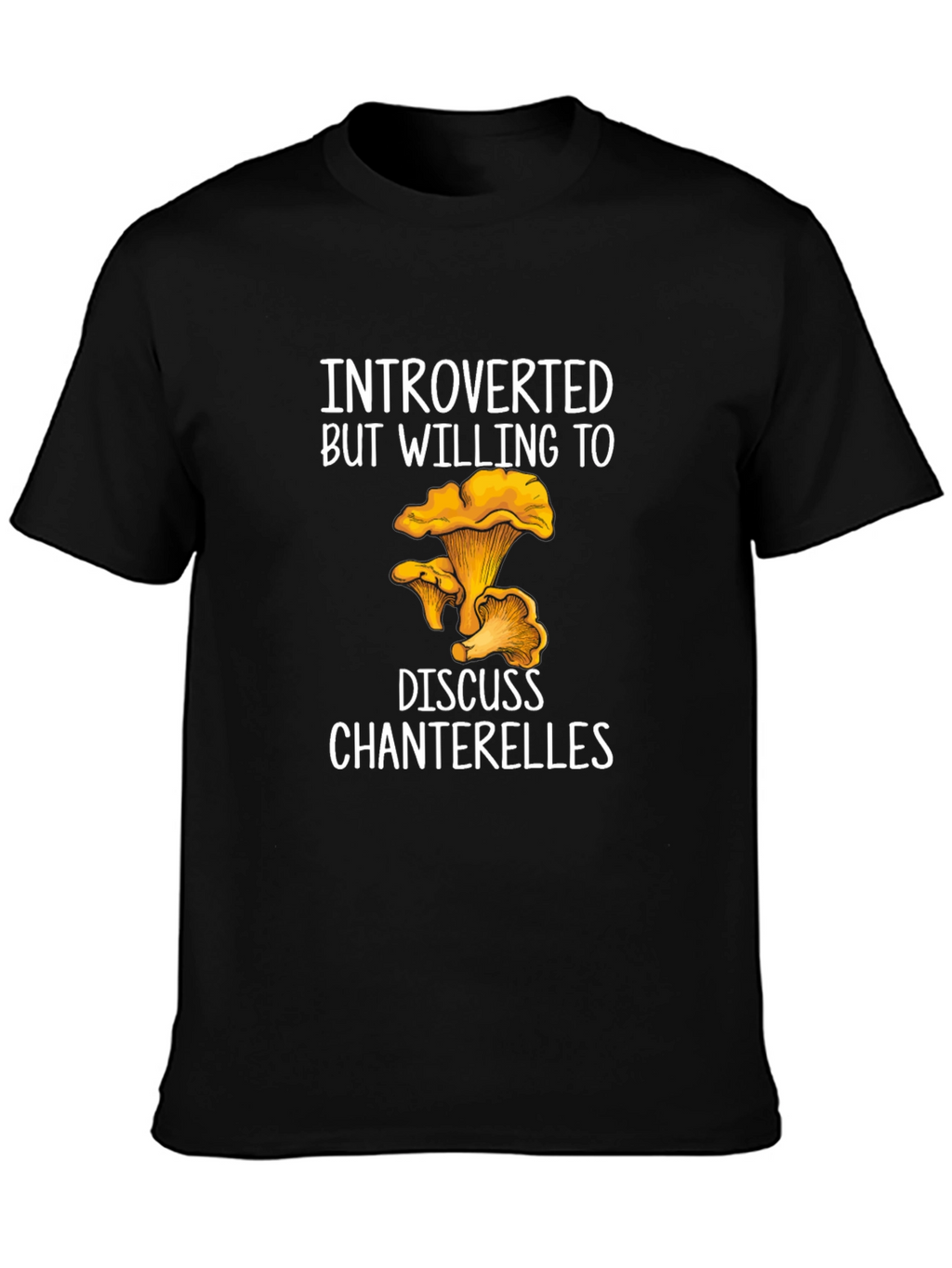Introverted Chanterelle T-Shirt - Fungi Lover Tee