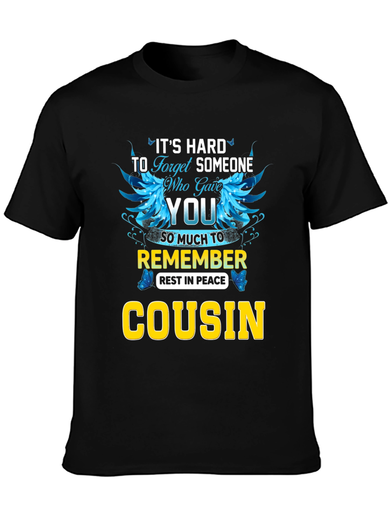 Its Hard to Forget Cousin T-Shirt