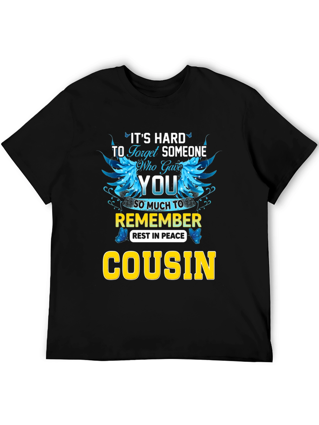 Its Hard to Forget Cousin T-Shirt