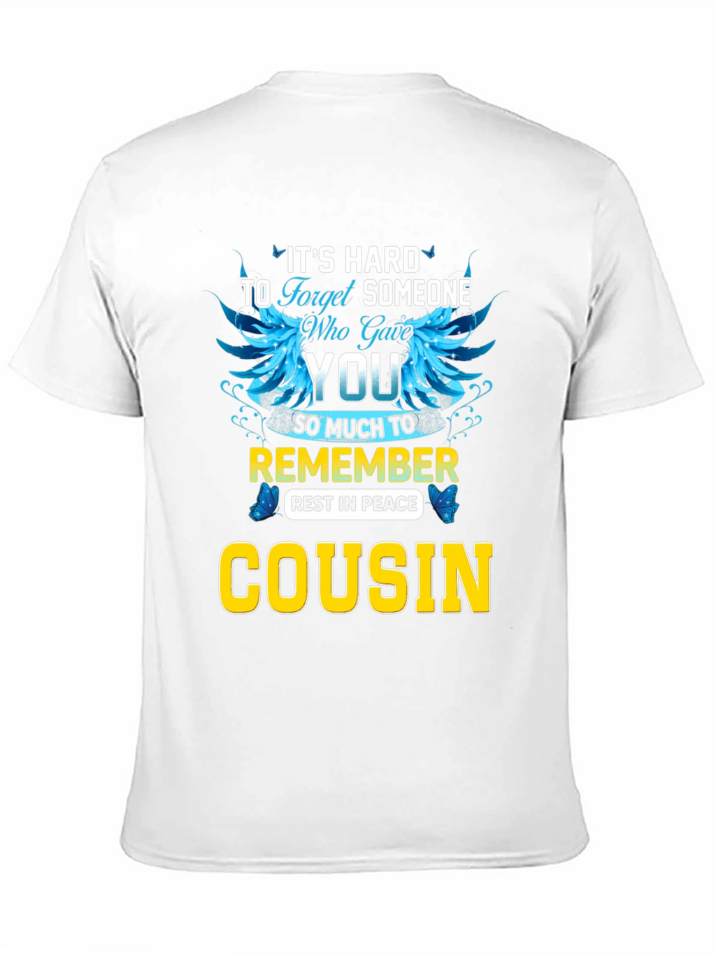 Its Hard to Forget Cousin T-Shirt