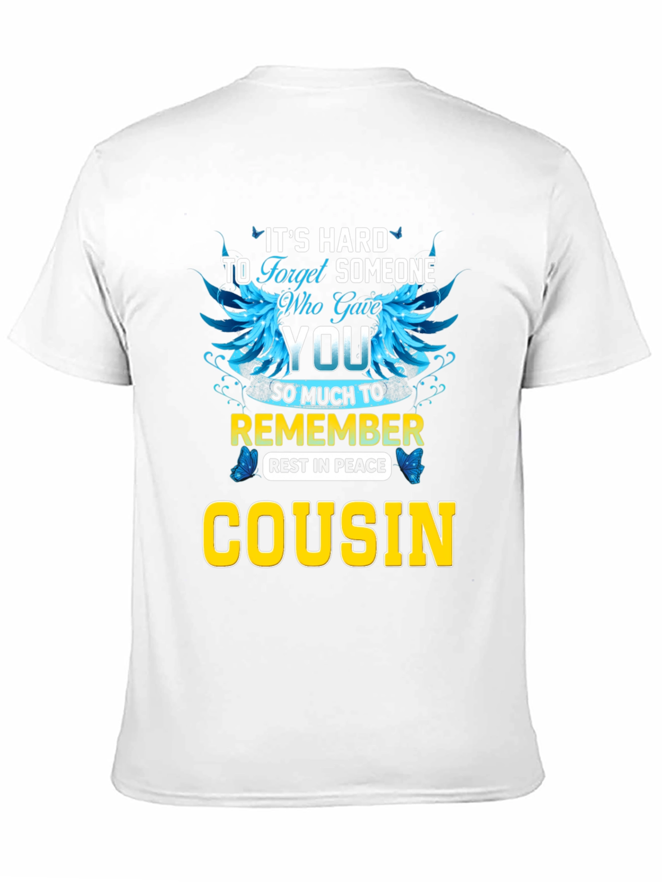 Its Hard to Forget Cousin T-Shirt