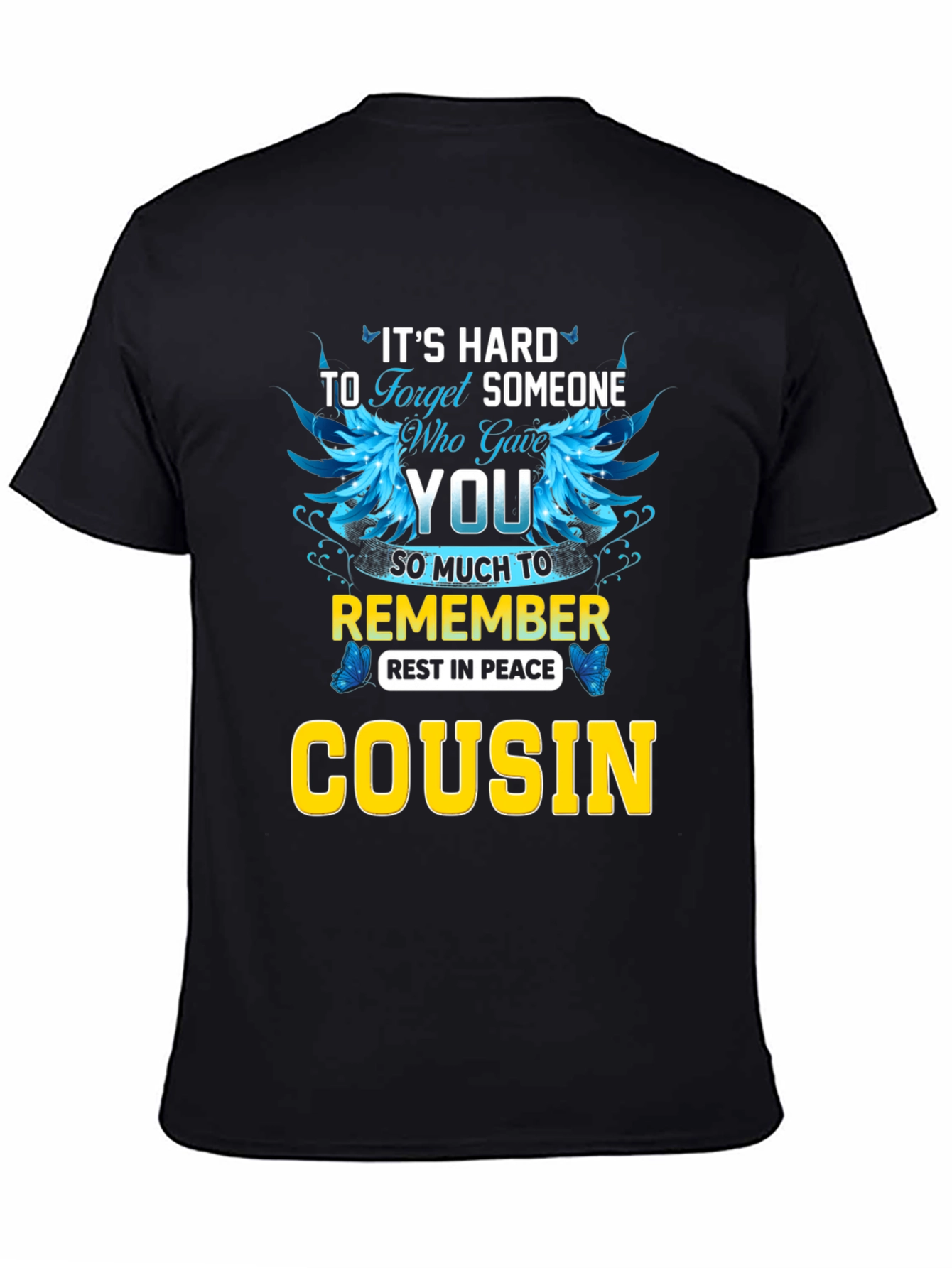 Its Hard to Forget Cousin T-Shirt