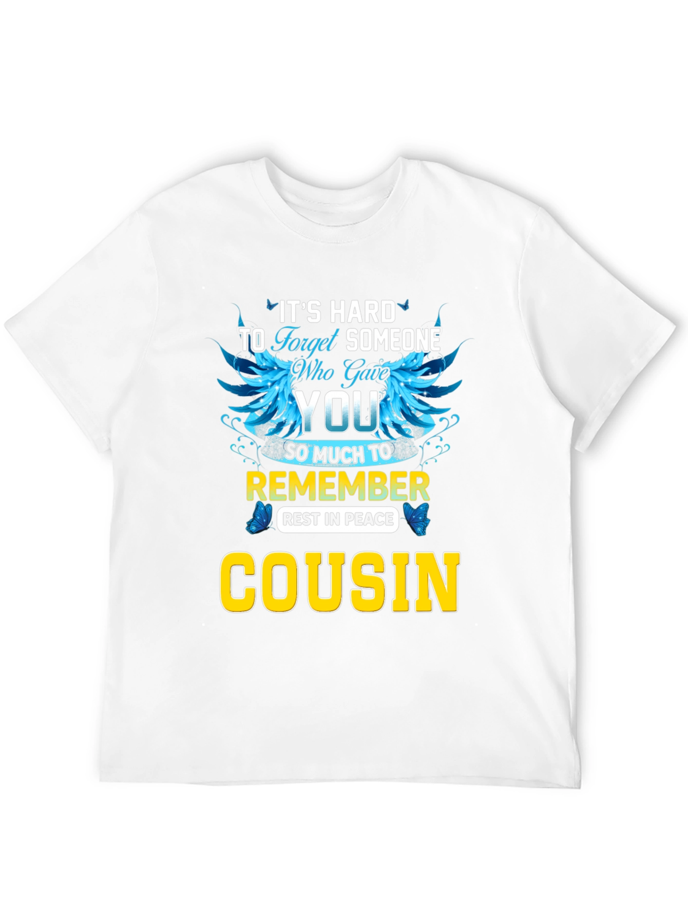 Its Hard to Forget Cousin T-Shirt