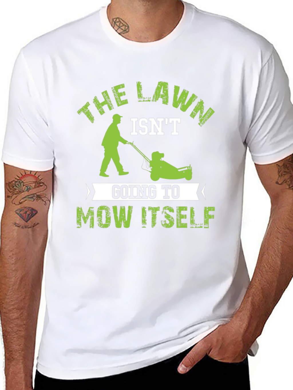 The Lawn Isnt Going to Mow Itself T-Shirt