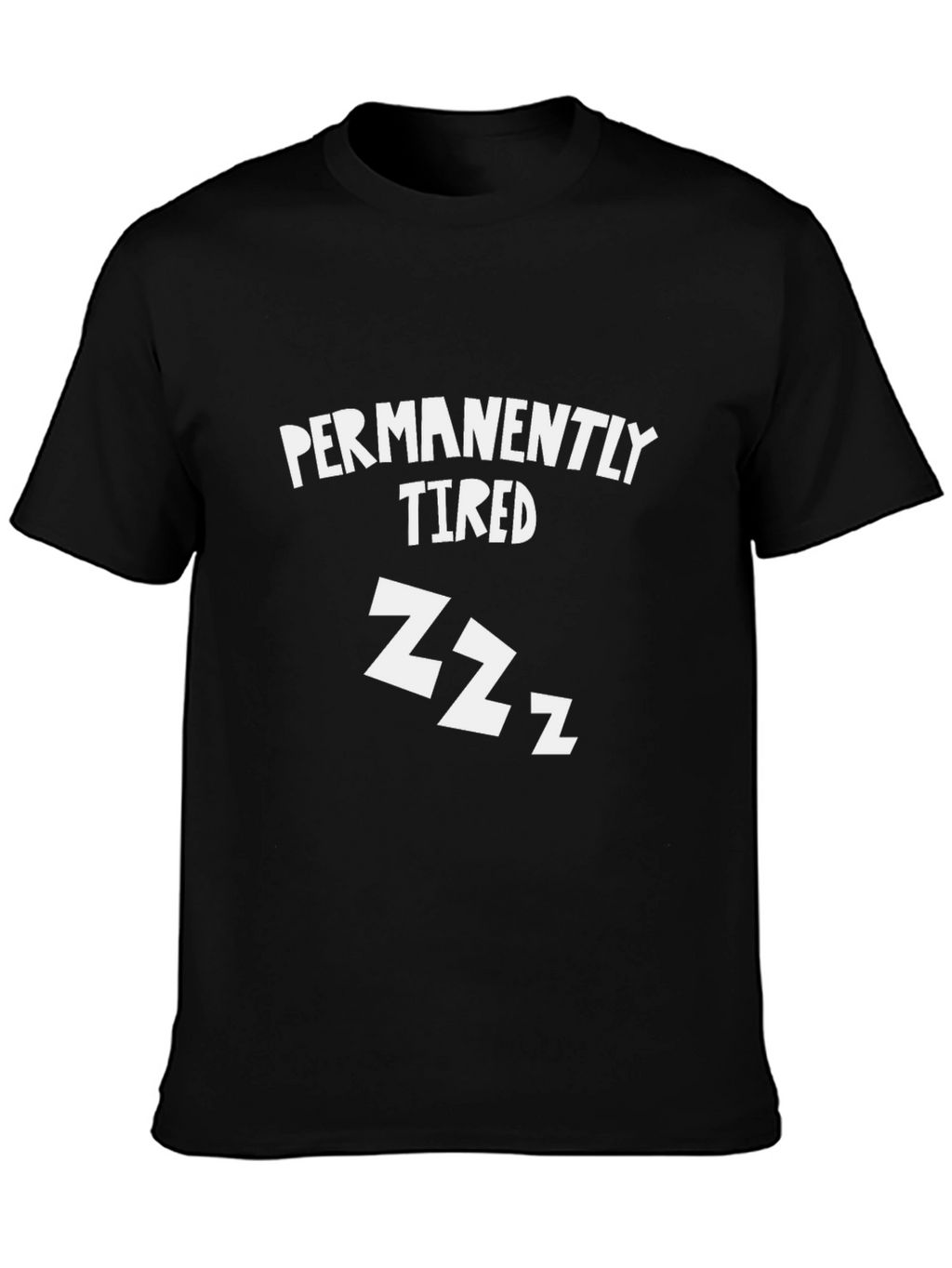 Permanently Tired Graphic T-Shirt - Mens Casual Wear