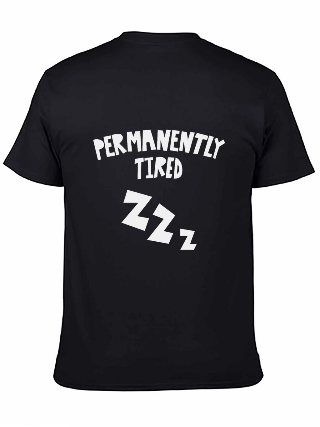 Permanently Tired Graphic T-Shirt - Mens Casual Wear