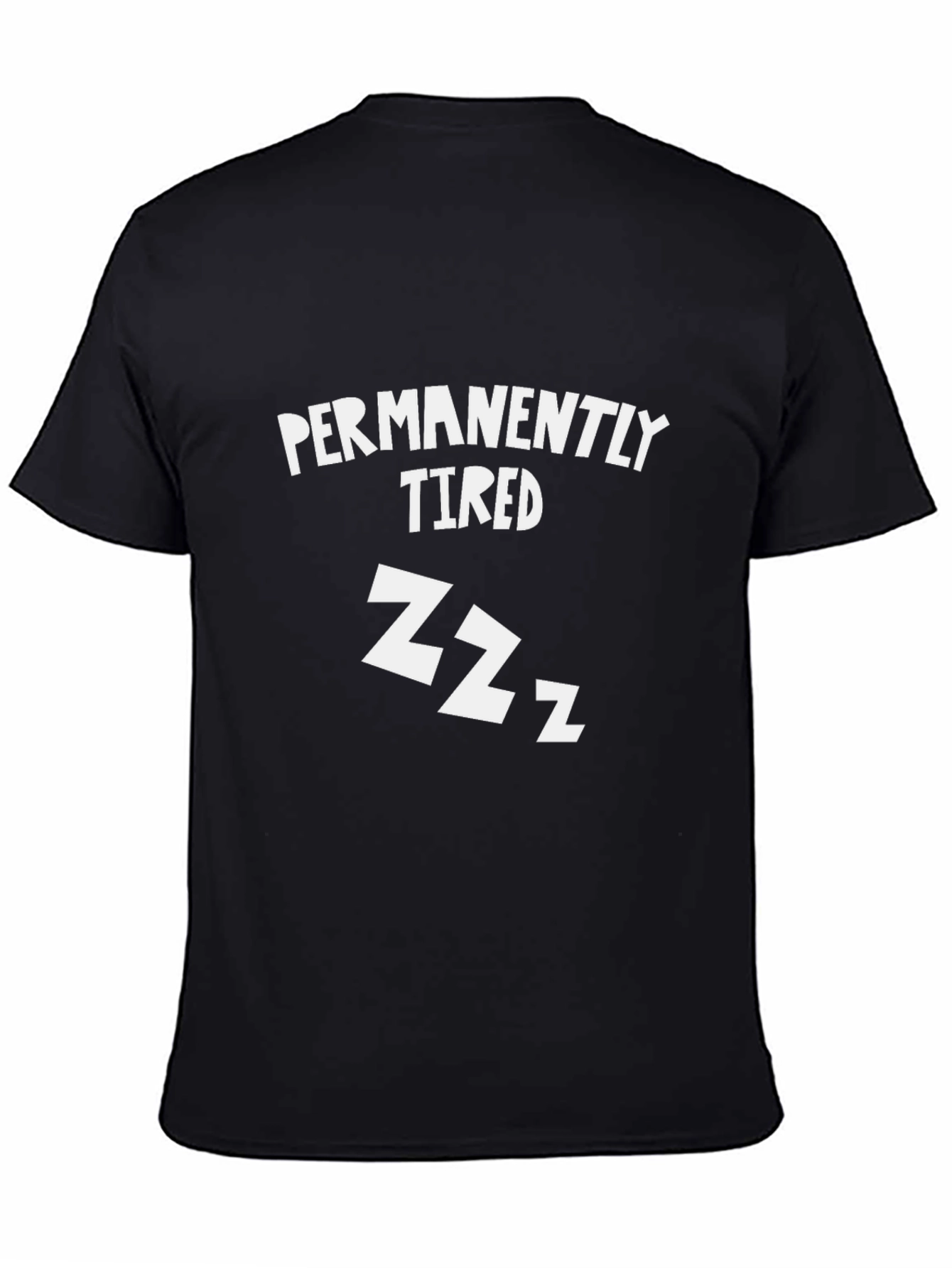 Permanently Tired Graphic T-Shirt - Mens Casual Wear