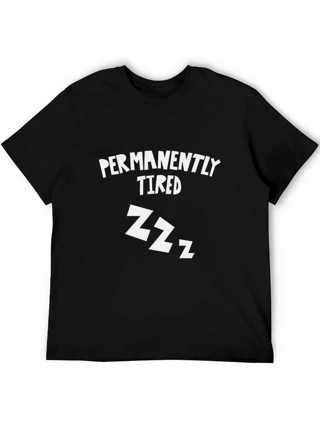 Permanently Tired Graphic T-Shirt - Mens Casual Wear