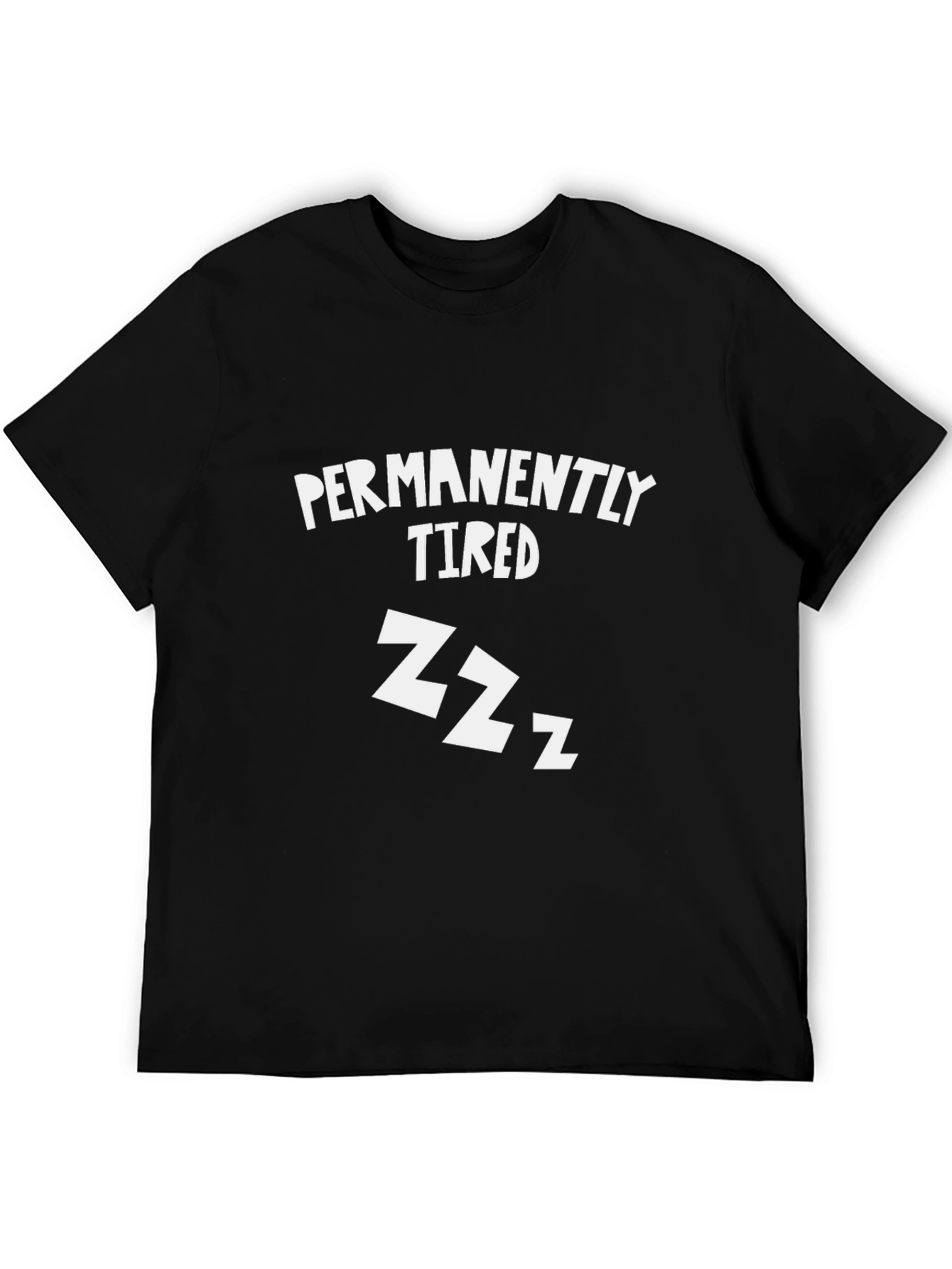 Permanently Tired Graphic T-Shirt - Mens Casual Wear