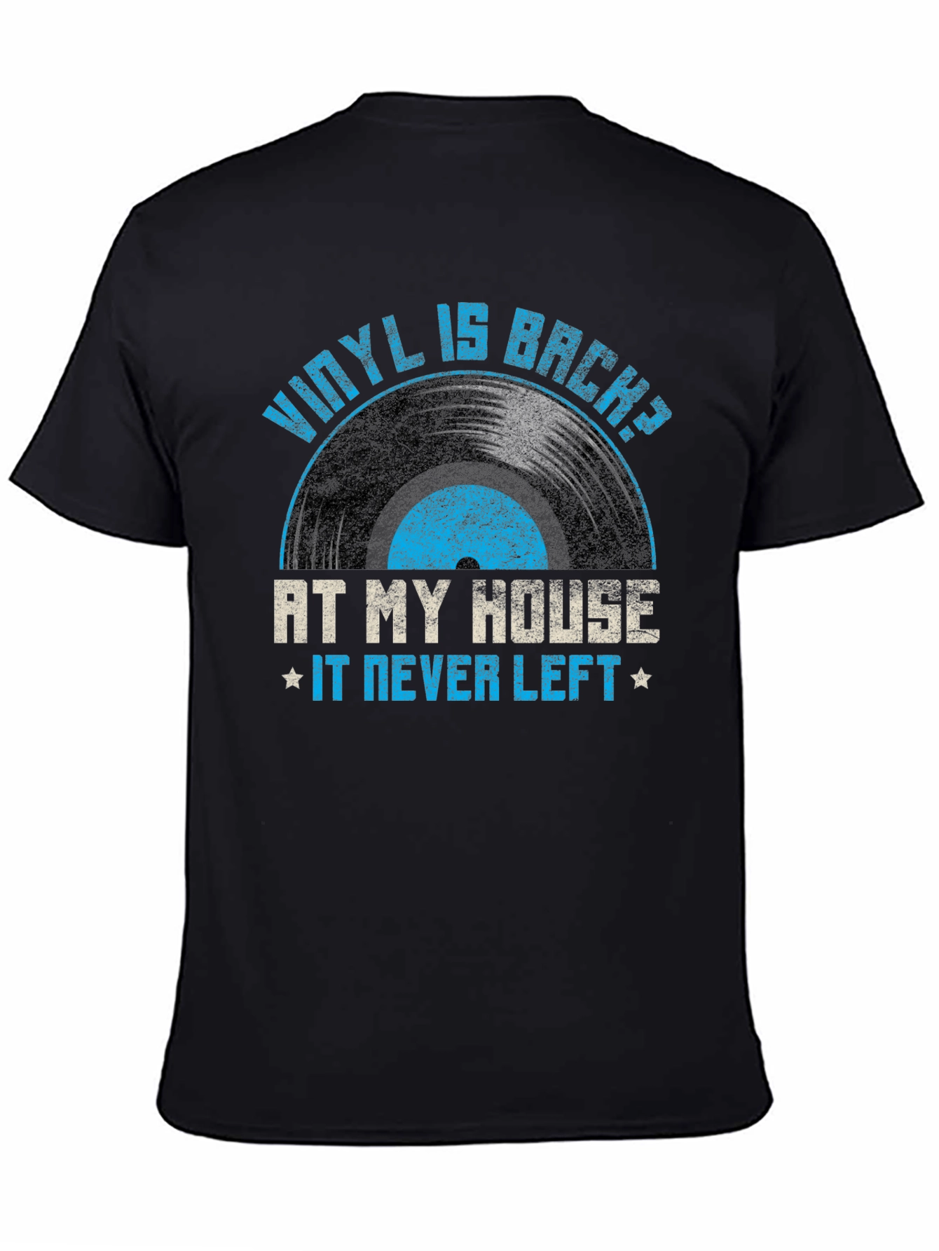 Vinyl is Back T-Shirt - At My House It Never Left
