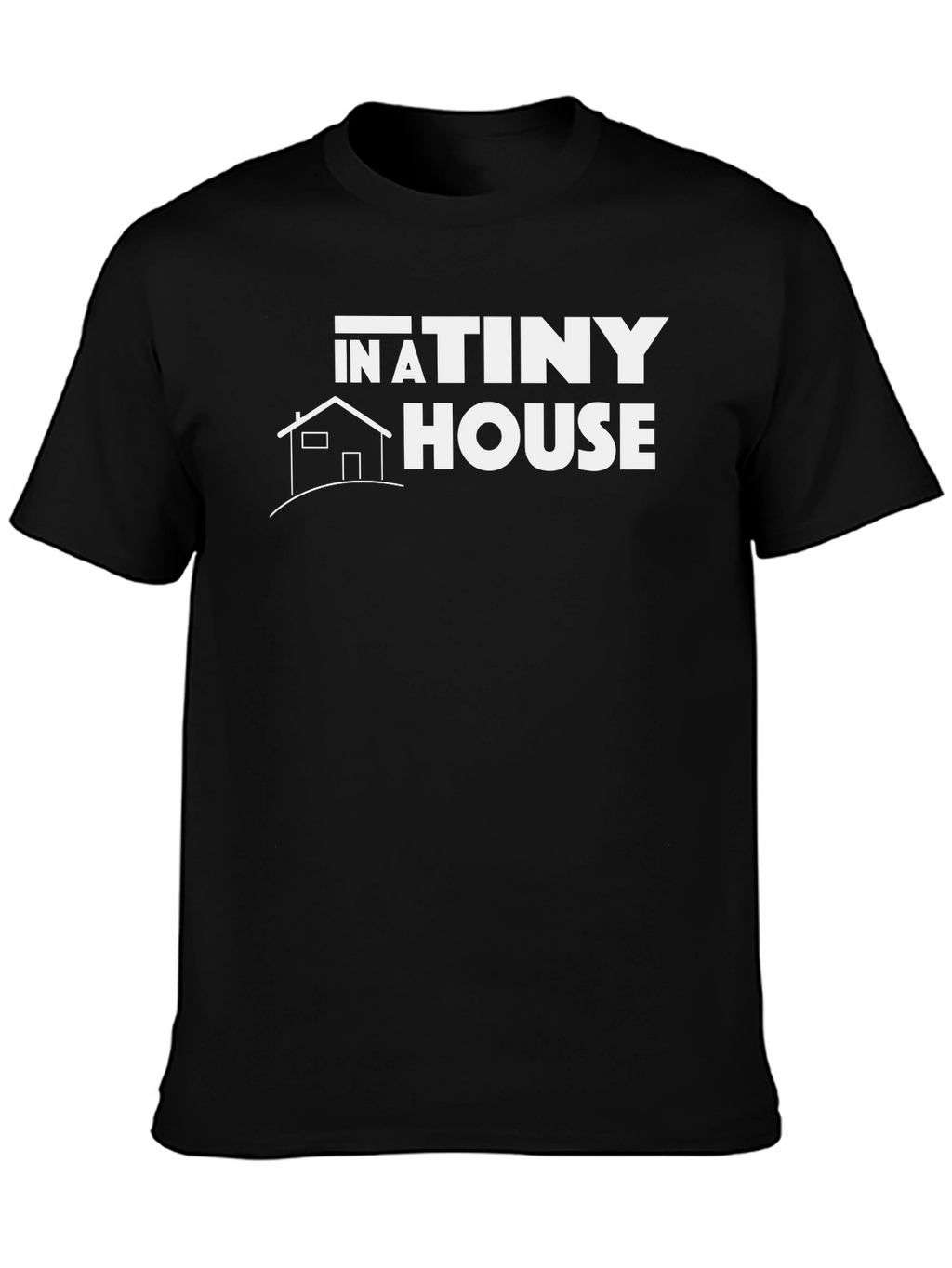 In A Tiny House Graphic T-Shirt