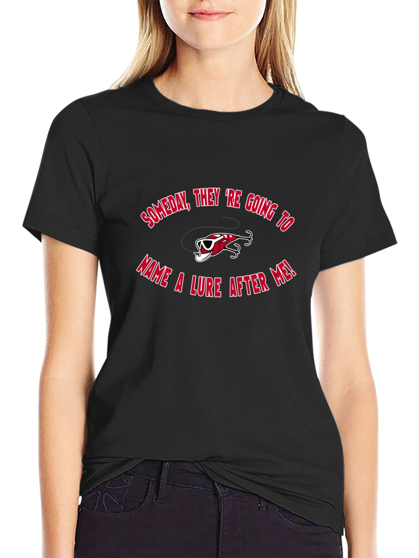 Fishing Lure T-Shirt - Someday Theyll Name One After Me!