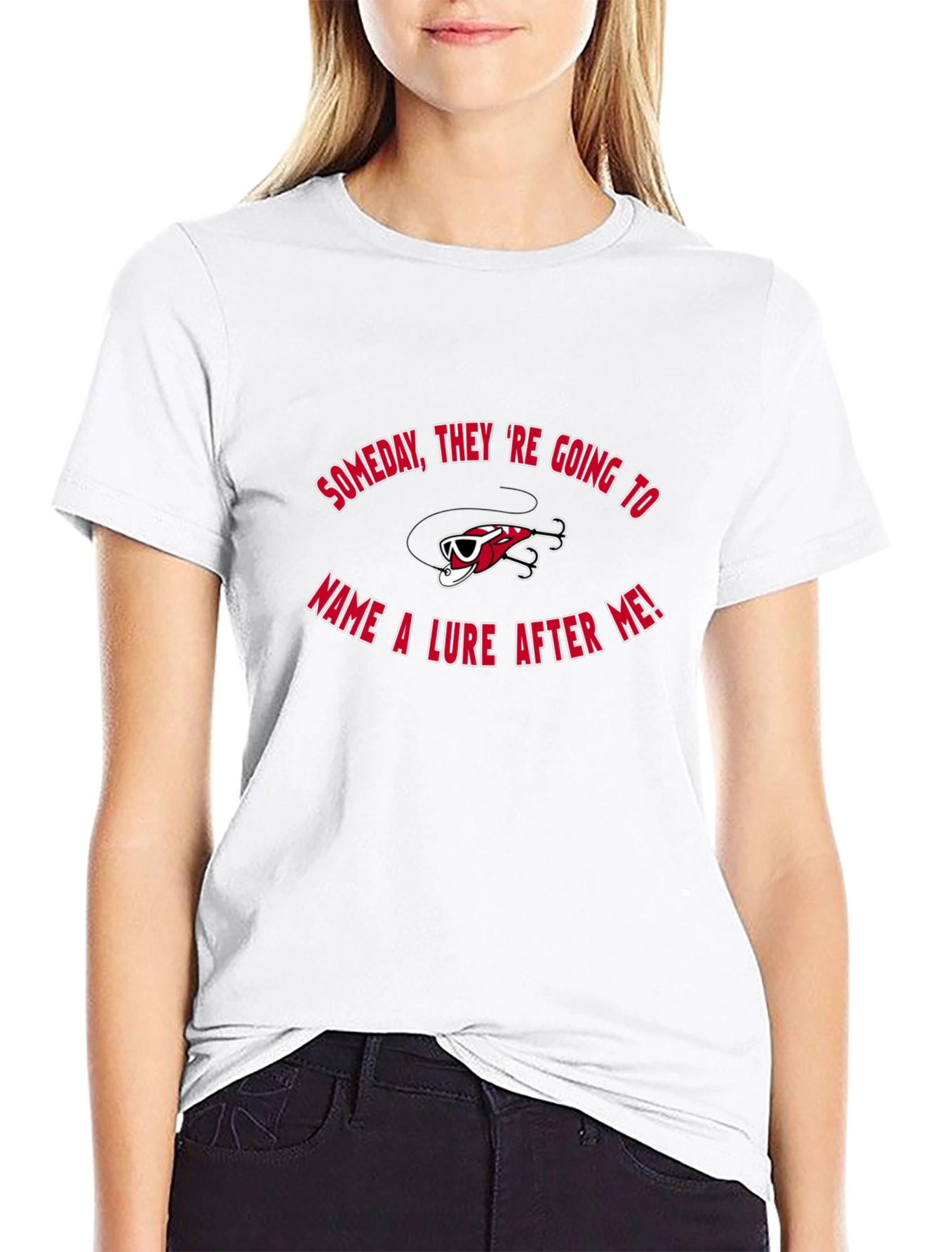 Fishing Lure T-Shirt - Someday Theyll Name One After Me!