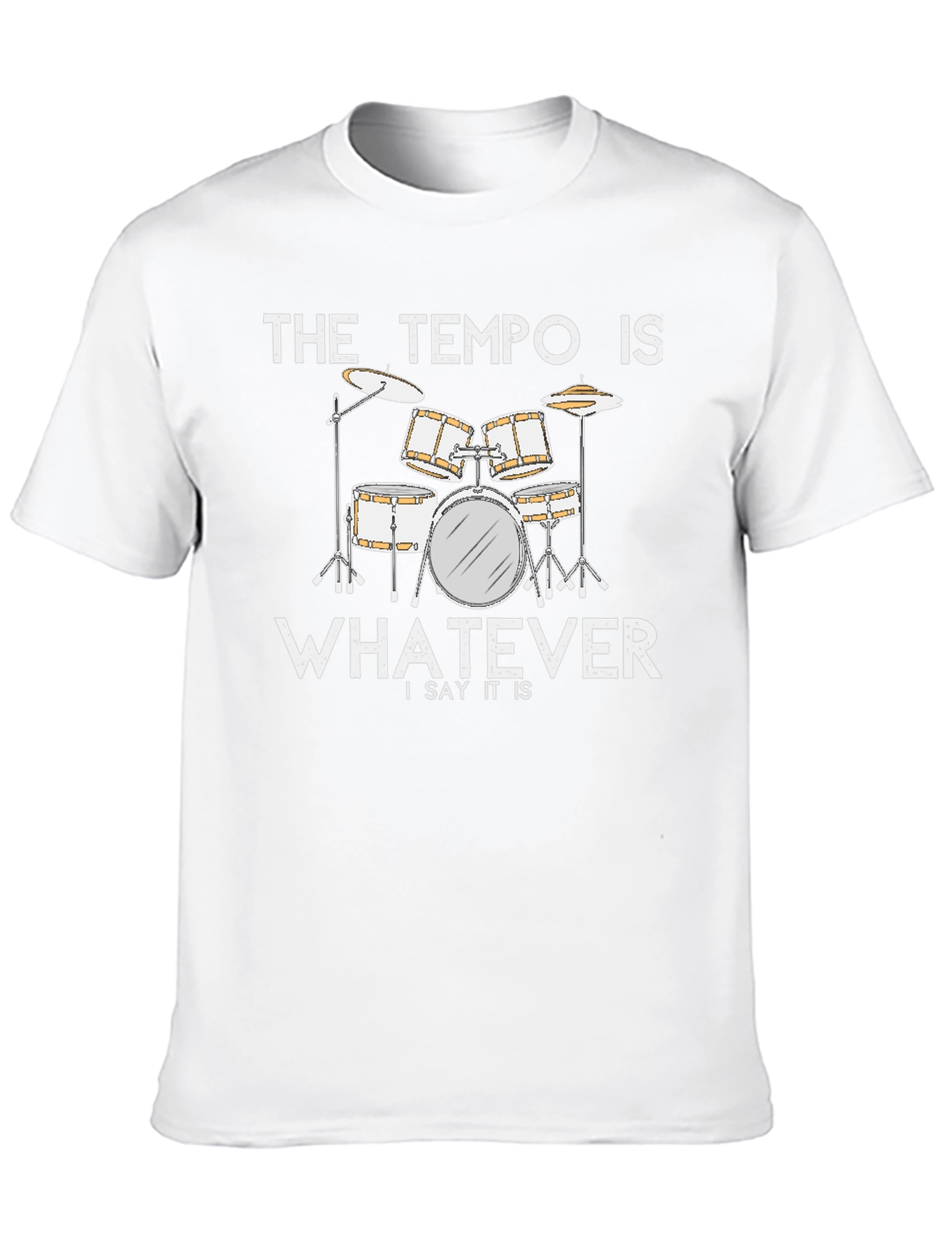 The Tempo Is Whatever T-Shirt - Drummer Musician Tee