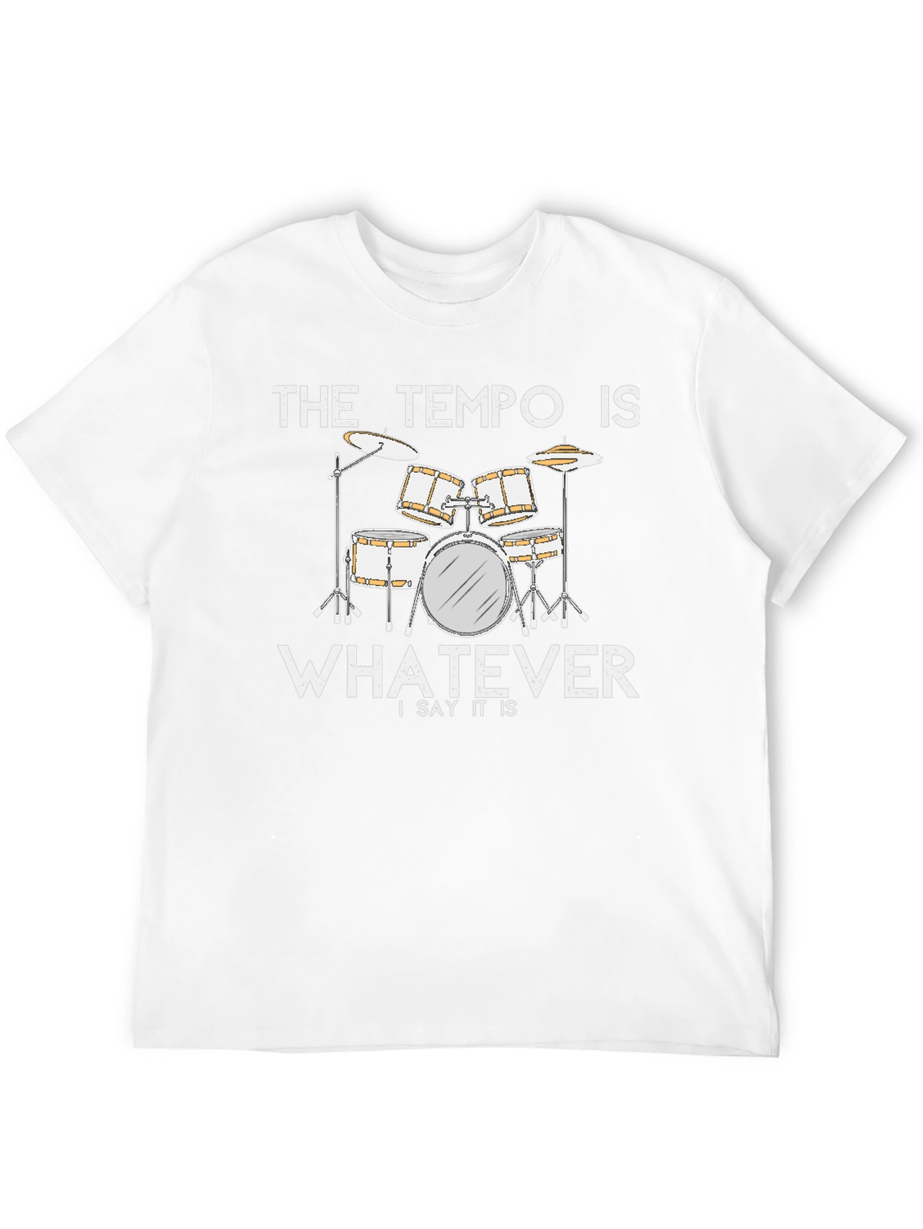 The Tempo Is Whatever T-Shirt - Drummer Musician Tee