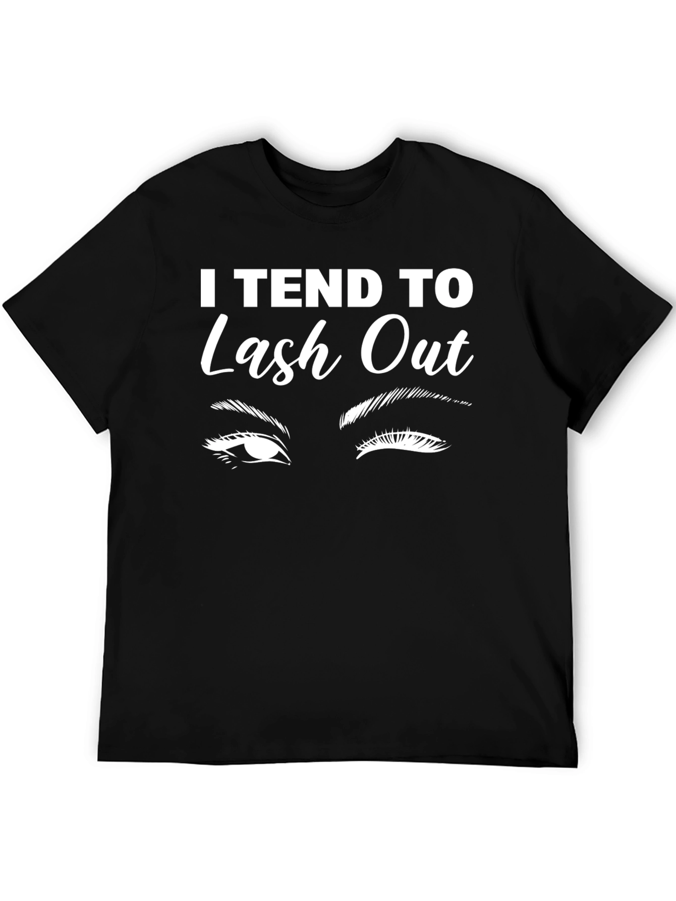 I Tend To Lash Out Graphic T-Shirt