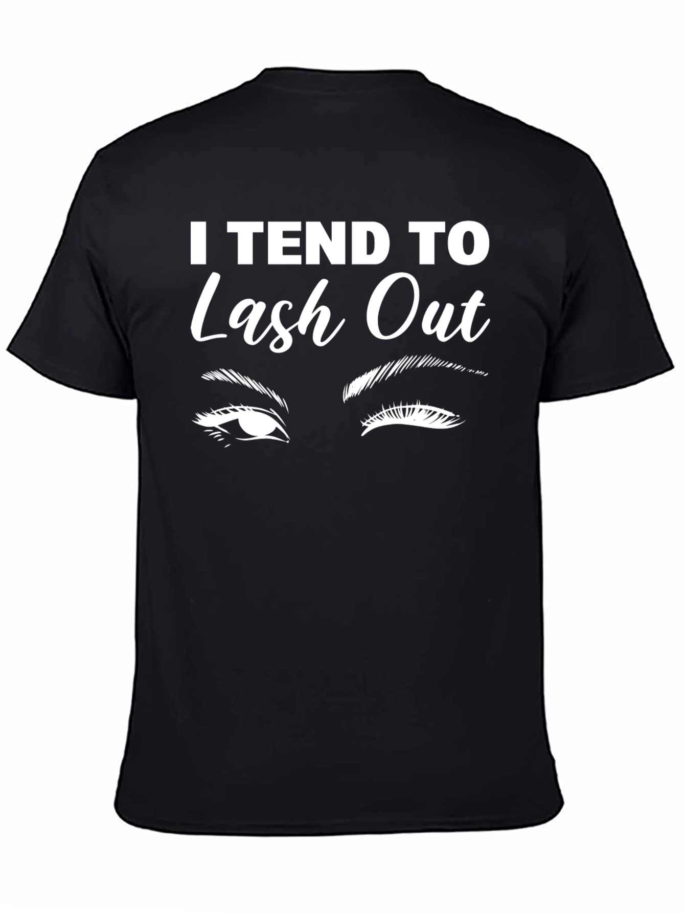 I Tend To Lash Out Graphic T-Shirt